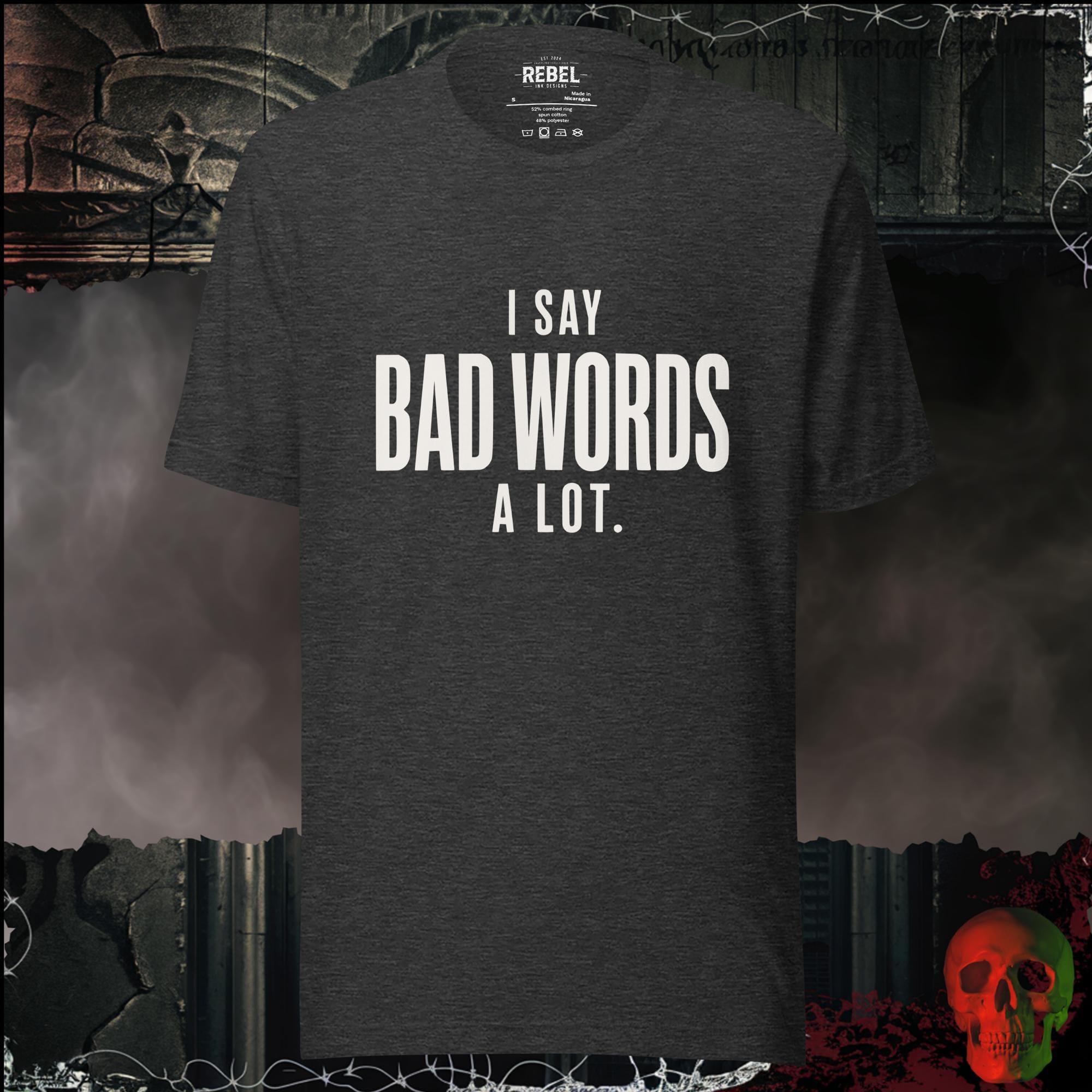 T-Shirt Dark Grey Heather / S I Say Bad Words Graphic Tee | Rebel Ink Designs