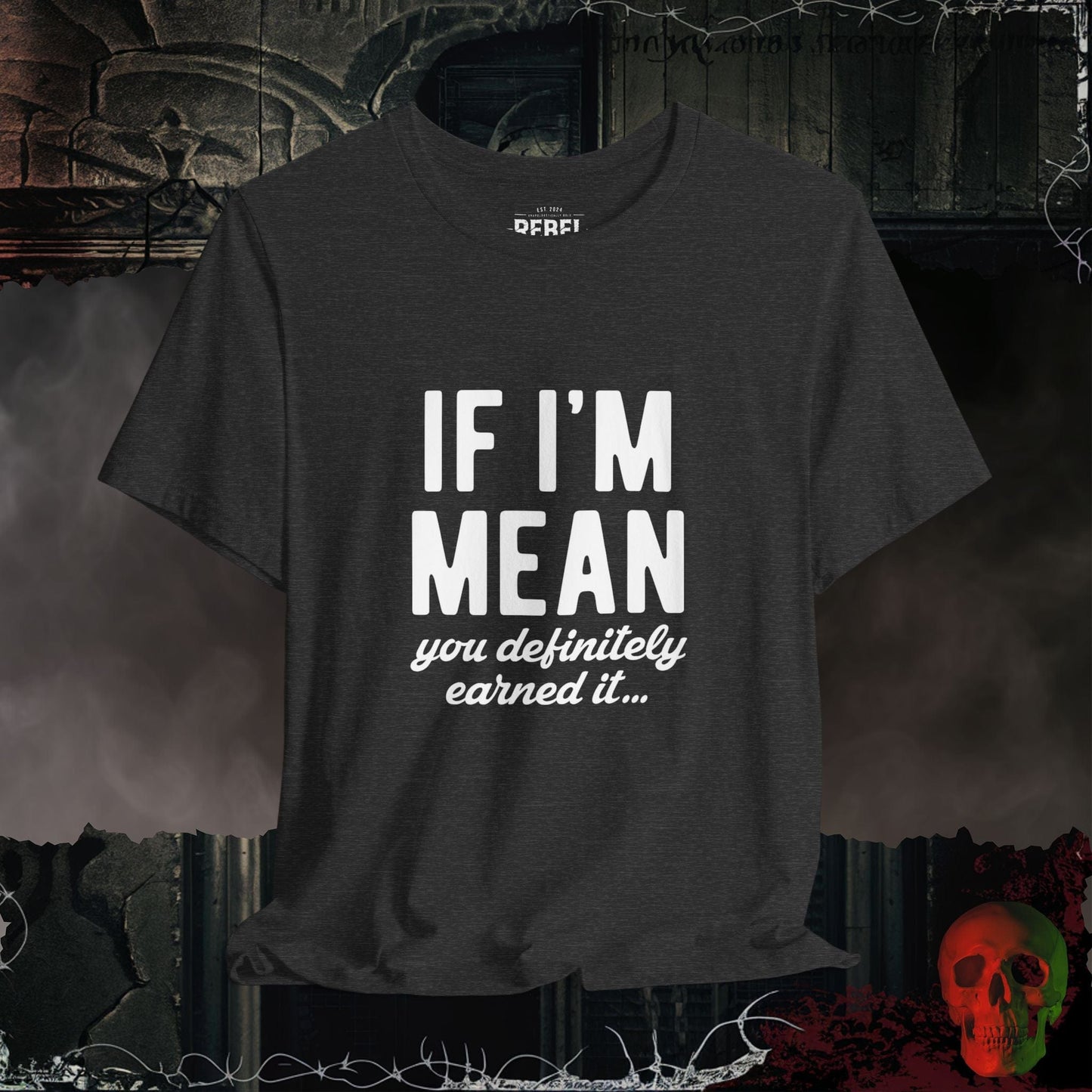 T-Shirt Dark Grey Heather / S If I am Mean Tee