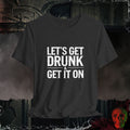 T-Shirt Dark Grey Heather / S Let’s Get Drunk & Wild Tee