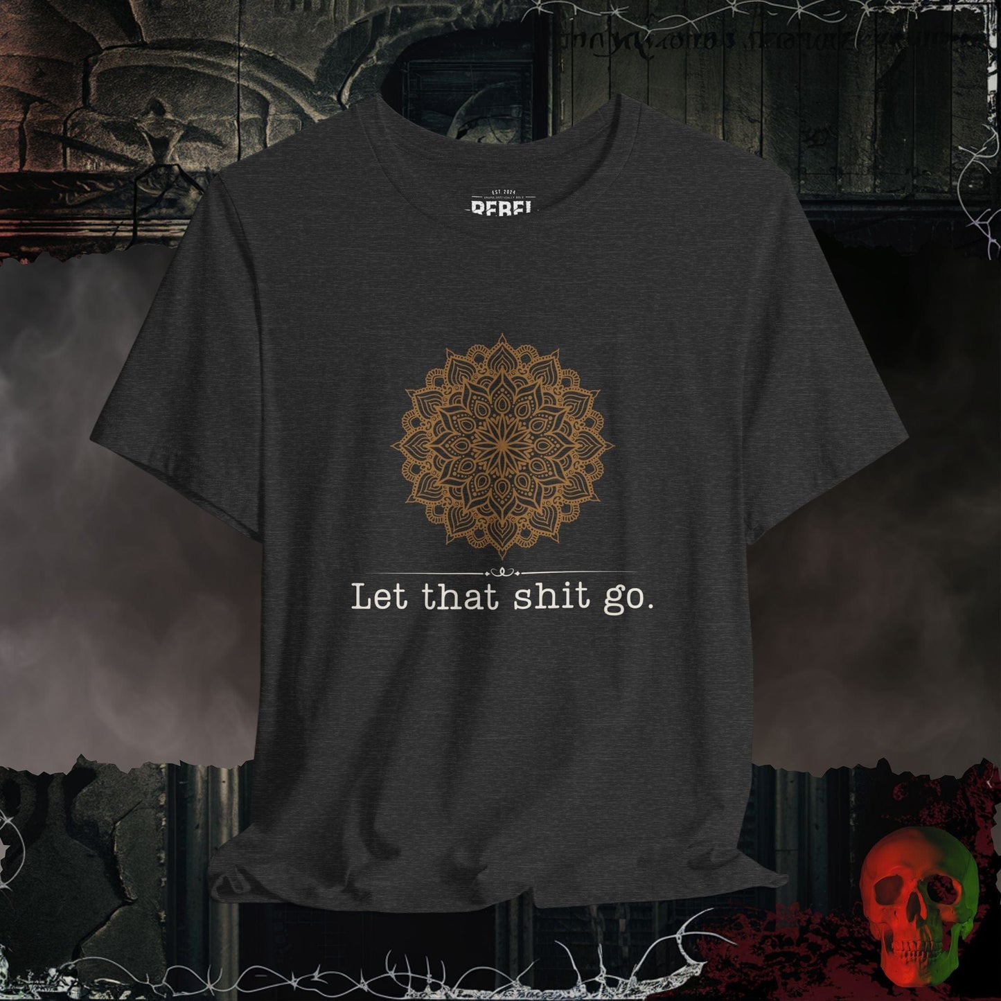 T-Shirt Dark Grey Heather / S Let That Sh*t Go Tee
