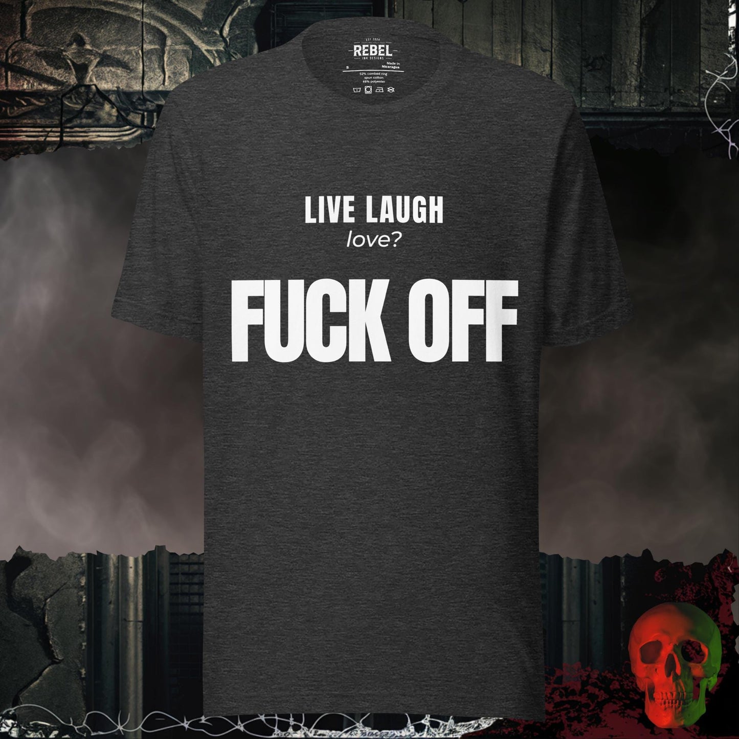 T-Shirt Dark Grey Heather / S Live Laugh Love? F*ck Off Bold Graphic Statement Tee