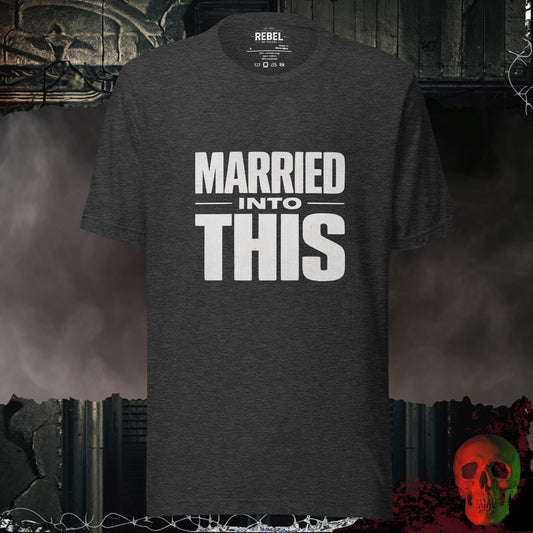 T-Shirt Dark Grey Heather / S Married Into This Tee