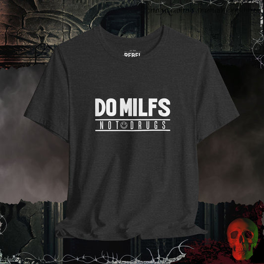 T-Shirt Dark Grey Heather / S MILF's Not Drugs T-Shirt