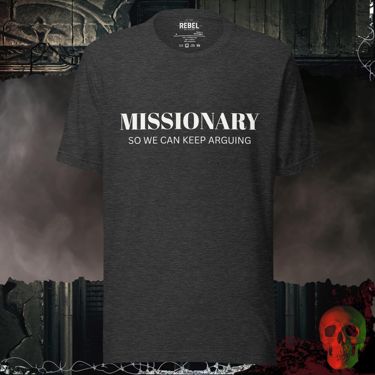 T-Shirt Dark Grey Heather / S Missionary So We Can Keep Arguing Tee