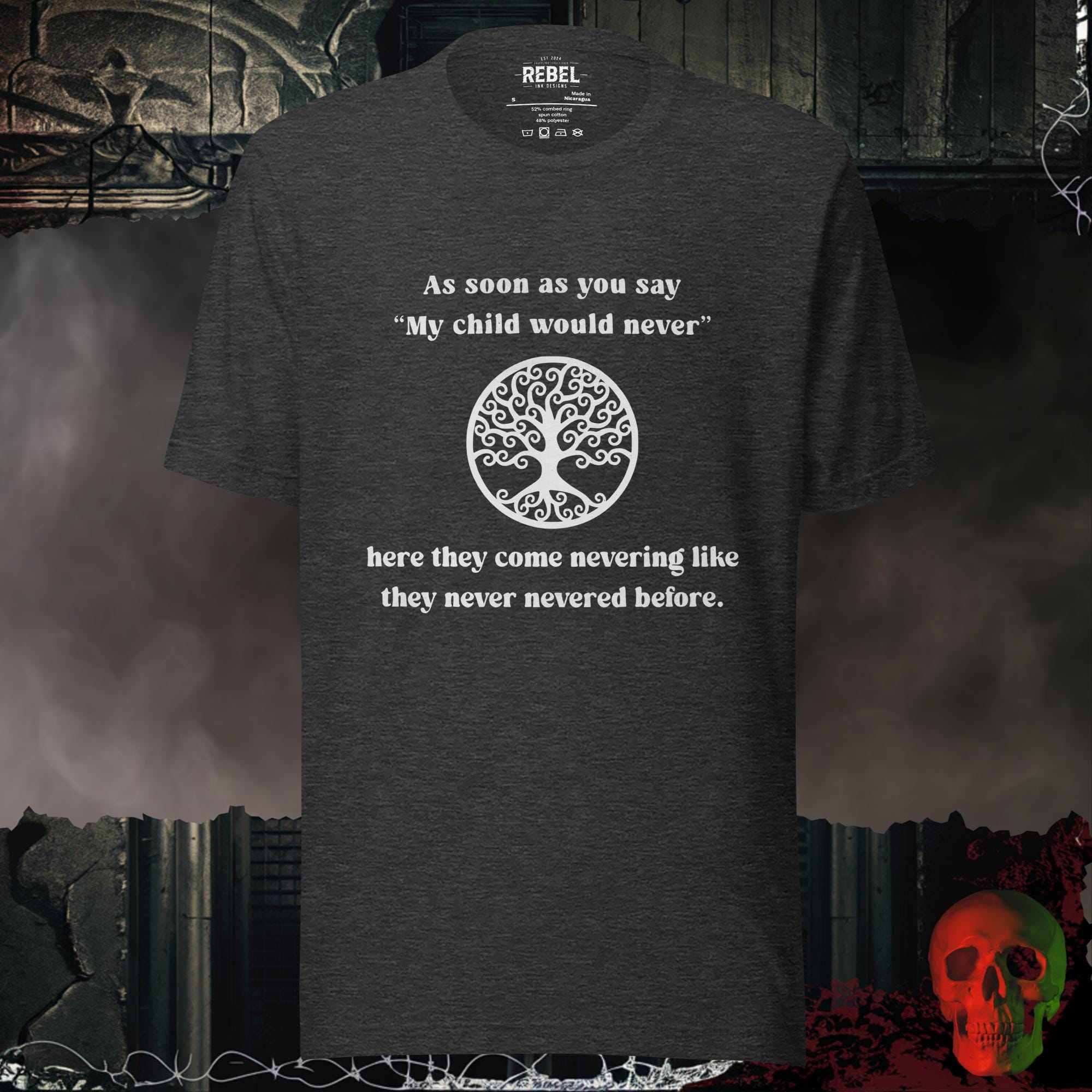 T-Shirt Dark Grey Heather / S My Child Would Never T-Shirt