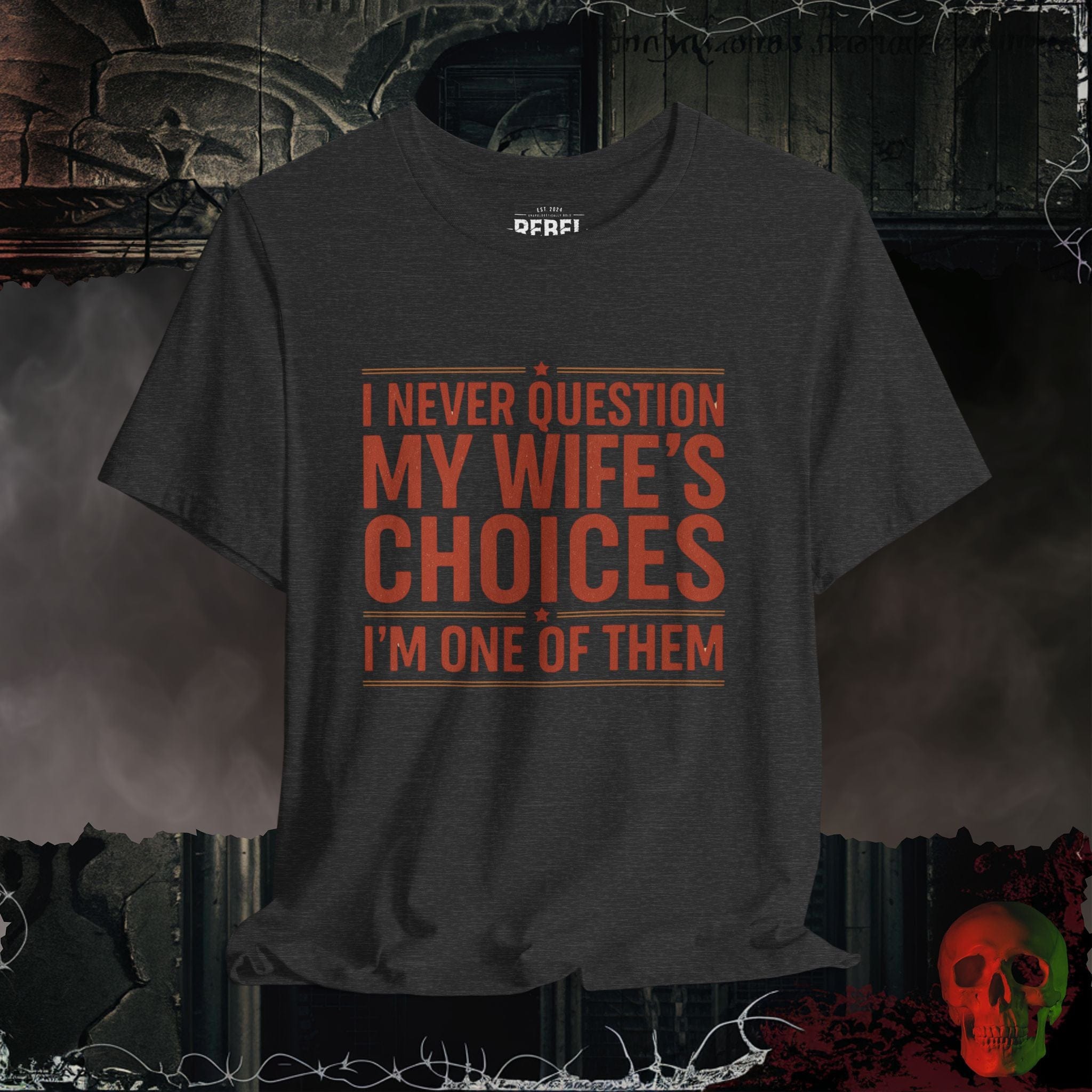 T-Shirt Dark Grey Heather / S My Wife's Good Choices T-Shirt