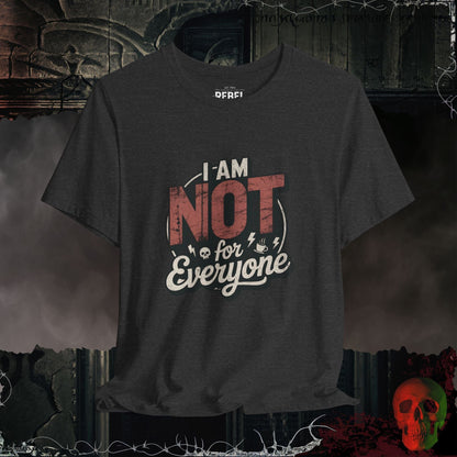 T-Shirt Dark Grey Heather / S Not for Everyone T-Shirt