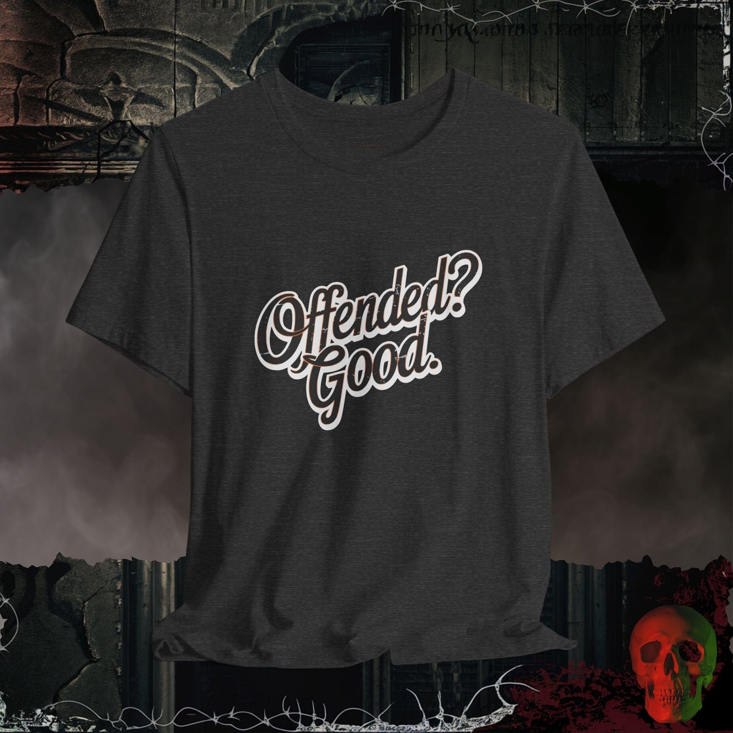 T-Shirt Dark Grey Heather / S Offended? Good Tee