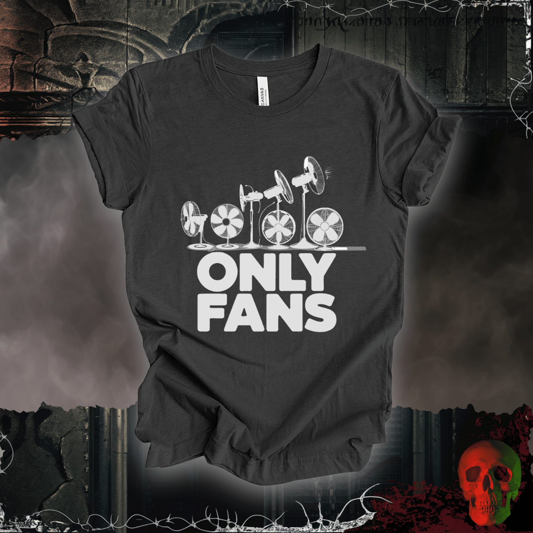 T-Shirt Dark Grey Heather / S Only Fans - The Coolest Shirts in Town T-Shirt
