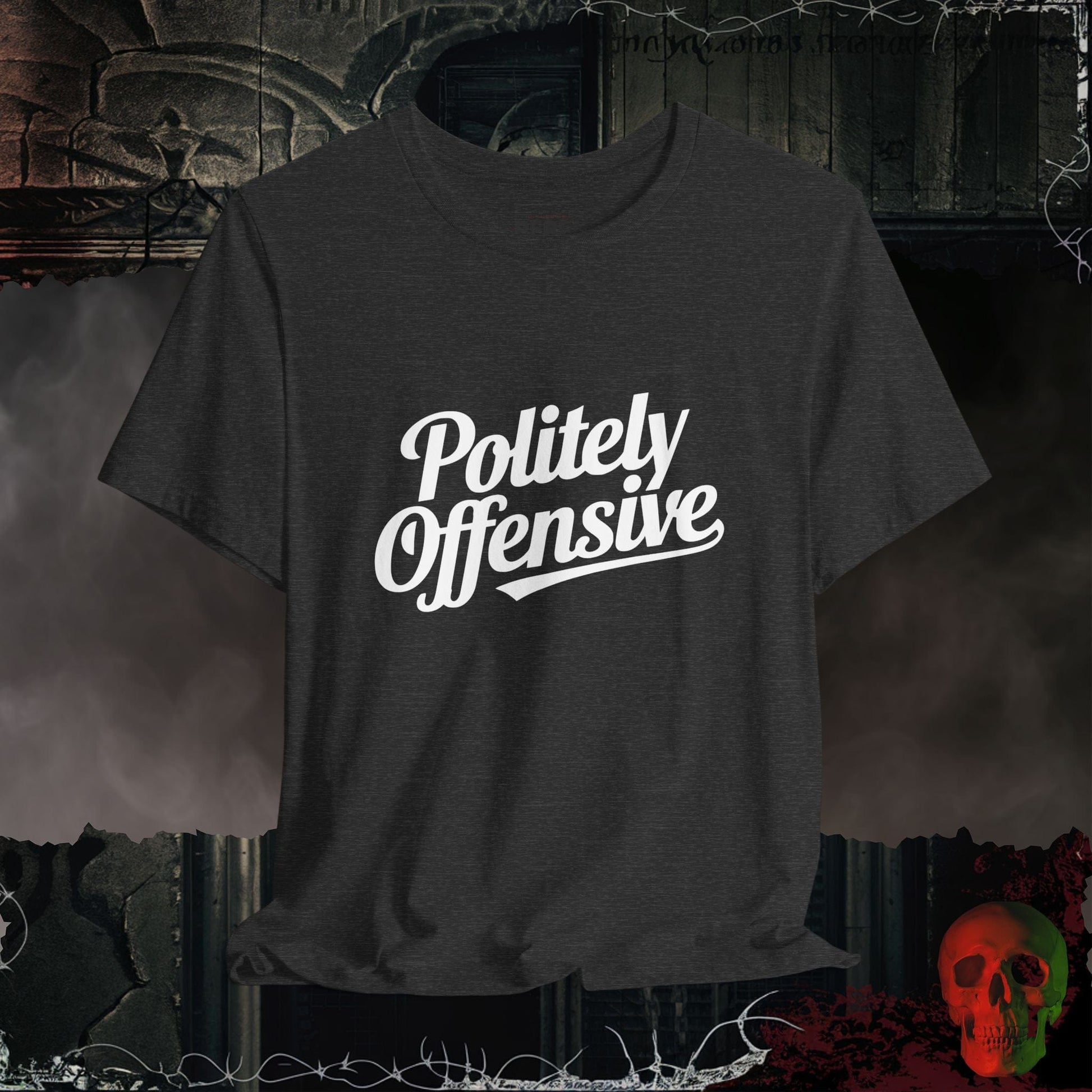 T-Shirt Dark Grey Heather / S Politely Offensive T-Shirt