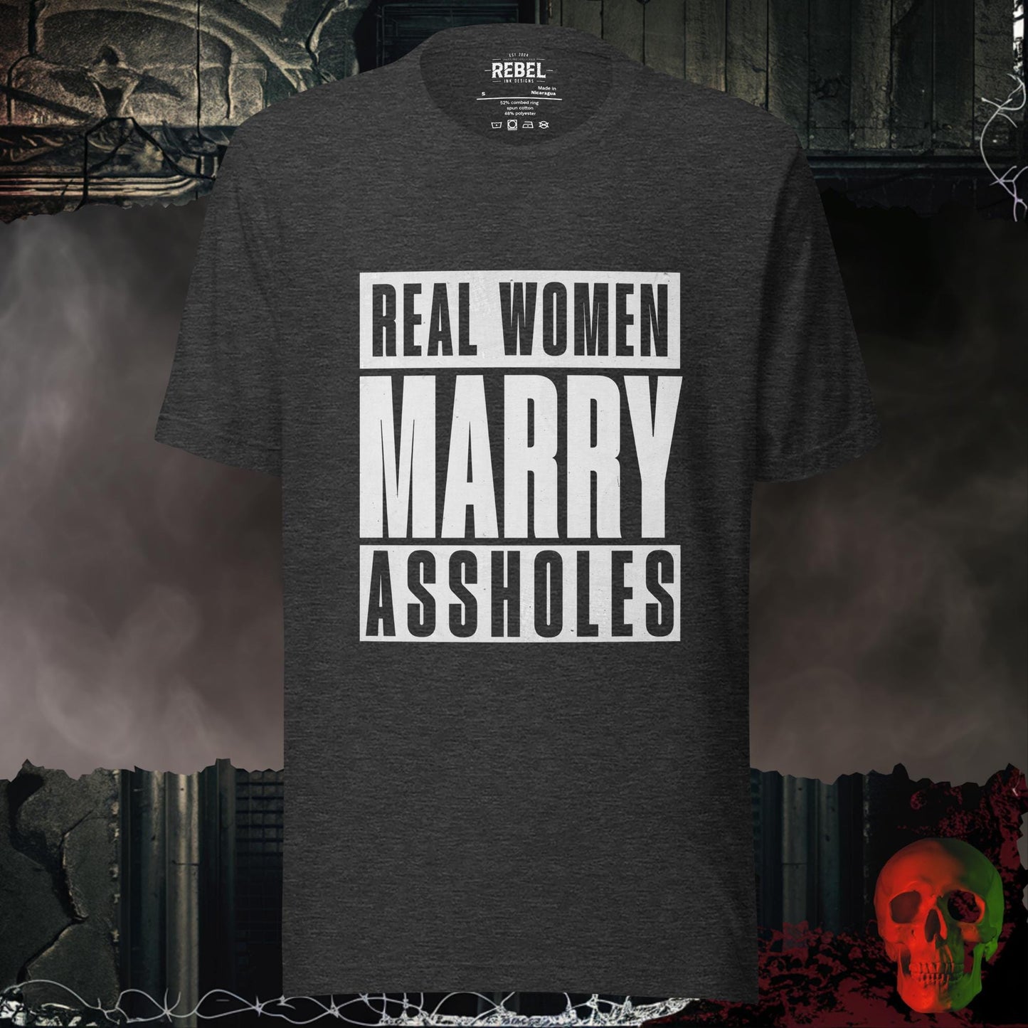 T-Shirt Dark Grey Heather / S Real Women Marry Assholes Tee
