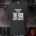 T-Shirt Dark Grey Heather / S Row Row Row Ya Boat The Fuck Away From Me Graphic Tee | Rebel Ink Designs