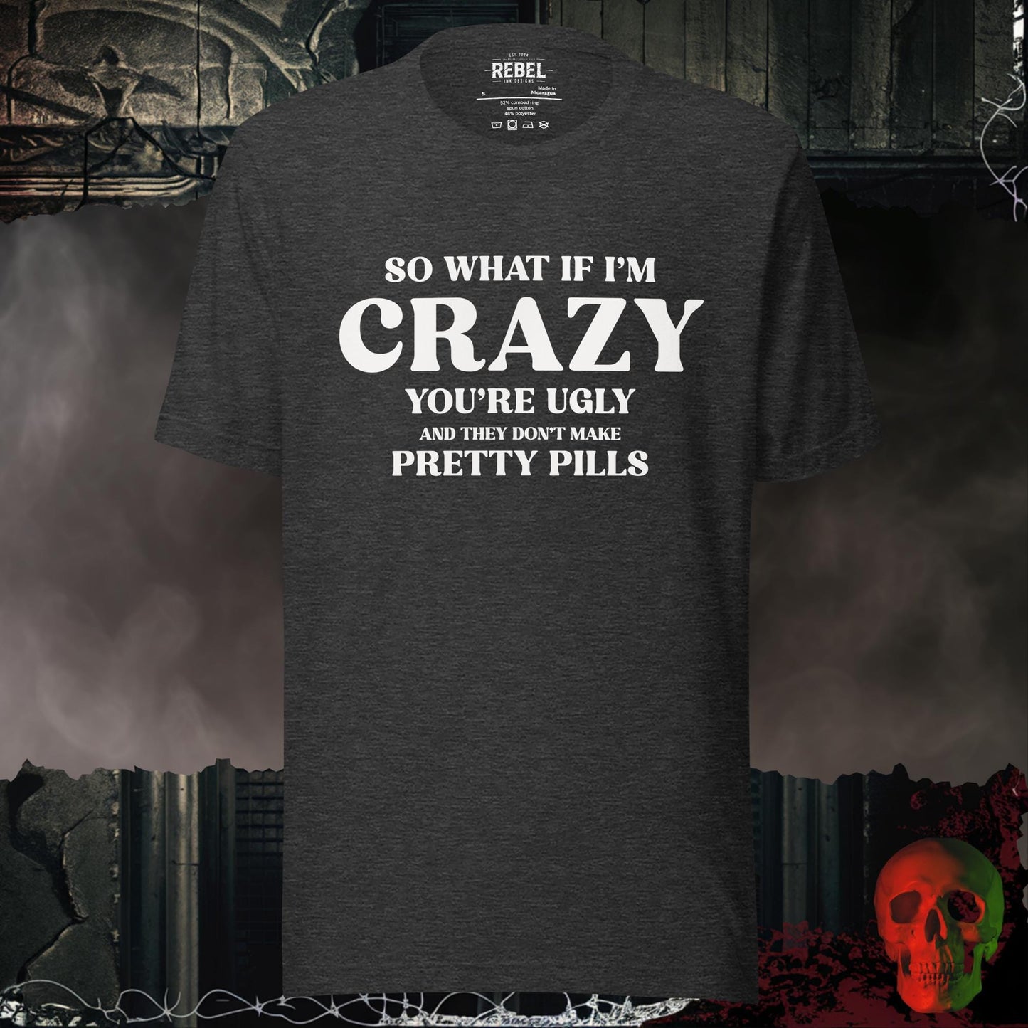 T-Shirt Dark Grey Heather / S So What If I Am Crazy Tee