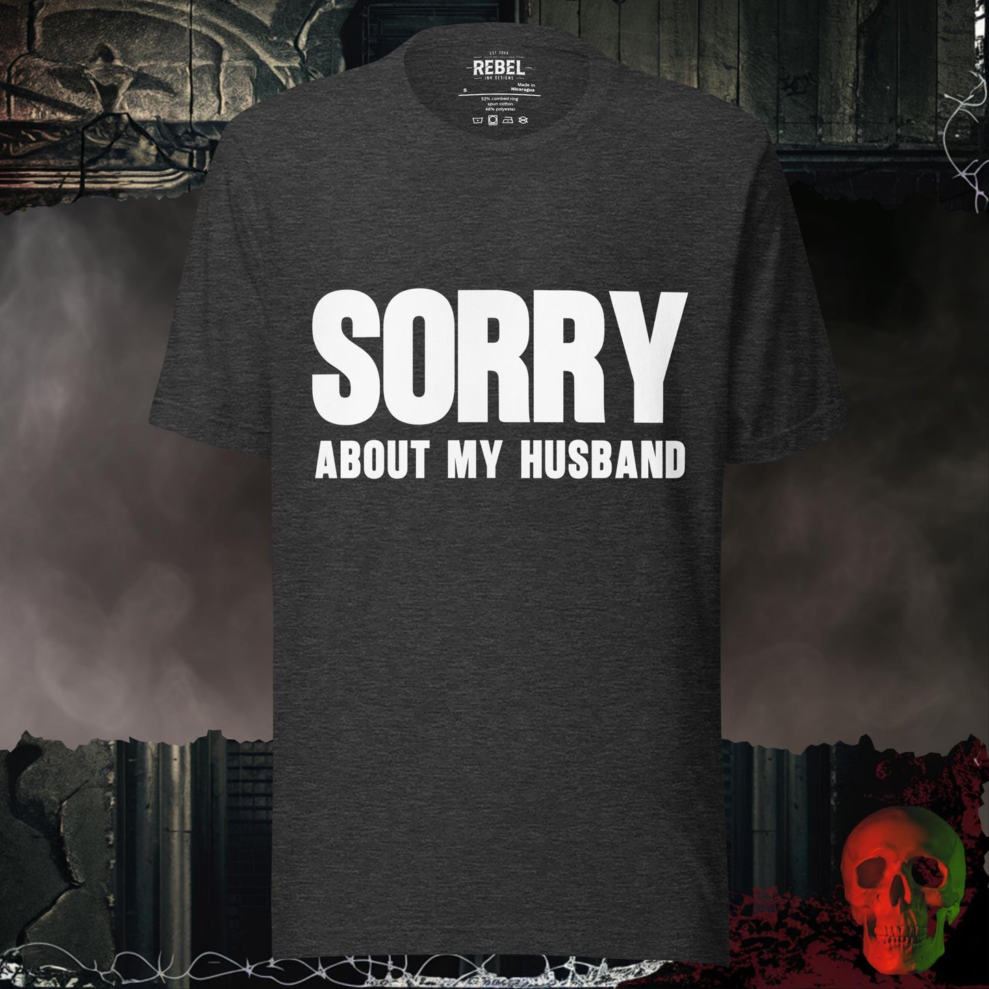 T-Shirt Dark Grey Heather / S Sorry About My Husband Graphic Tee Funny Bold Statement Shirt