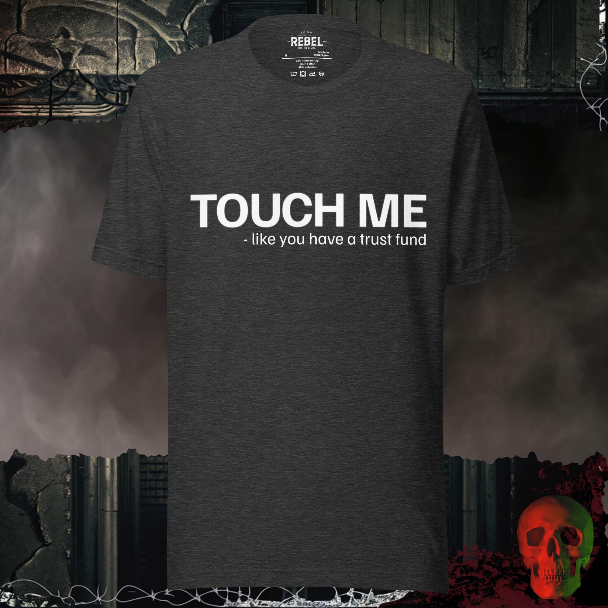 T-Shirt Dark Grey Heather / S Touch Me Like You're Loaded Graphic Tee | Rebel Ink Designs