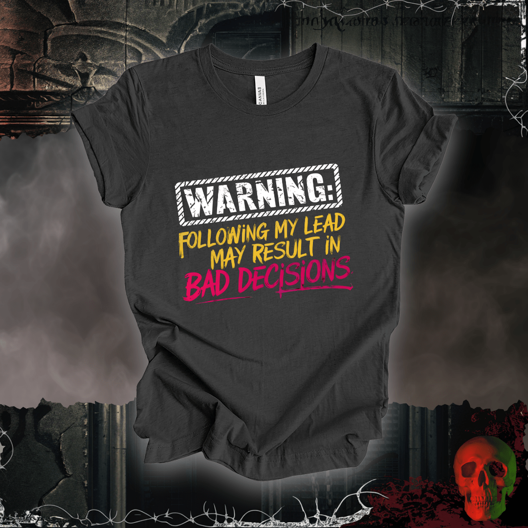 T-Shirt Dark Grey Heather / S Warning: Bad Decisions Ahead T-Shirt