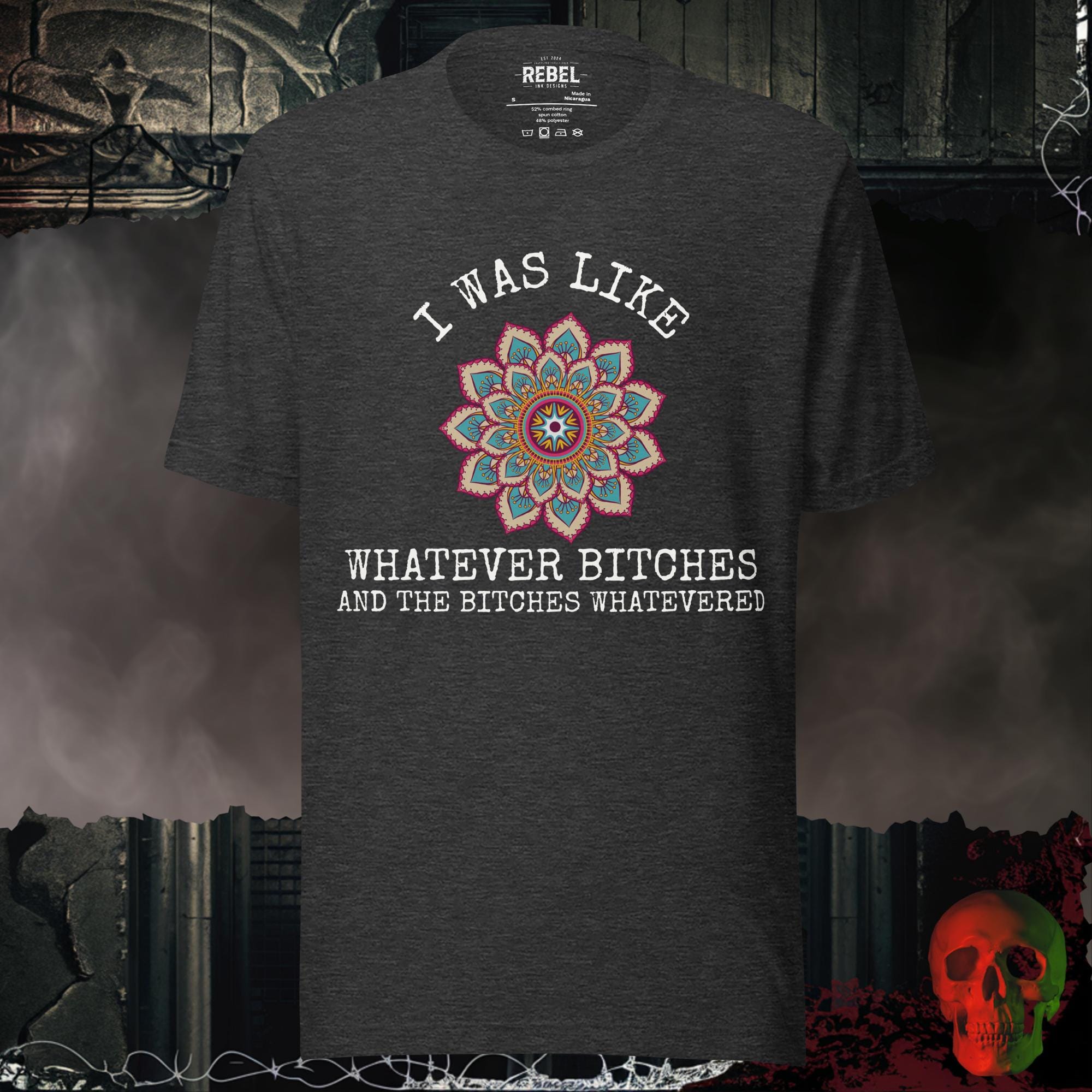 T-Shirt Dark Grey Heather / S Whatever Bitches Graphic Tee | Rebel Ink Designs