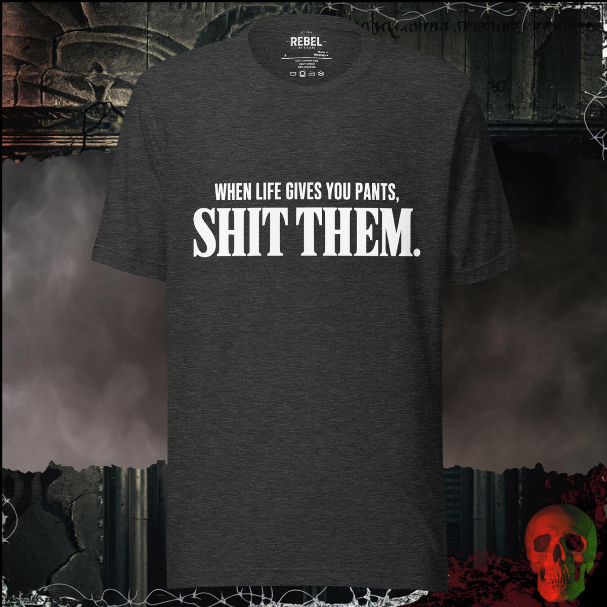 T-Shirt Dark Grey Heather / S When Life Gives You Pants, Sh*t Them Graphic Tee | Rebel Ink Designs
