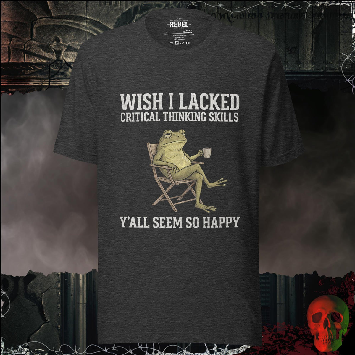 T-Shirt Dark Grey Heather / S Wish I Lacked Critical Thinking Skills Graphic Tee | Rebel Ink Designs