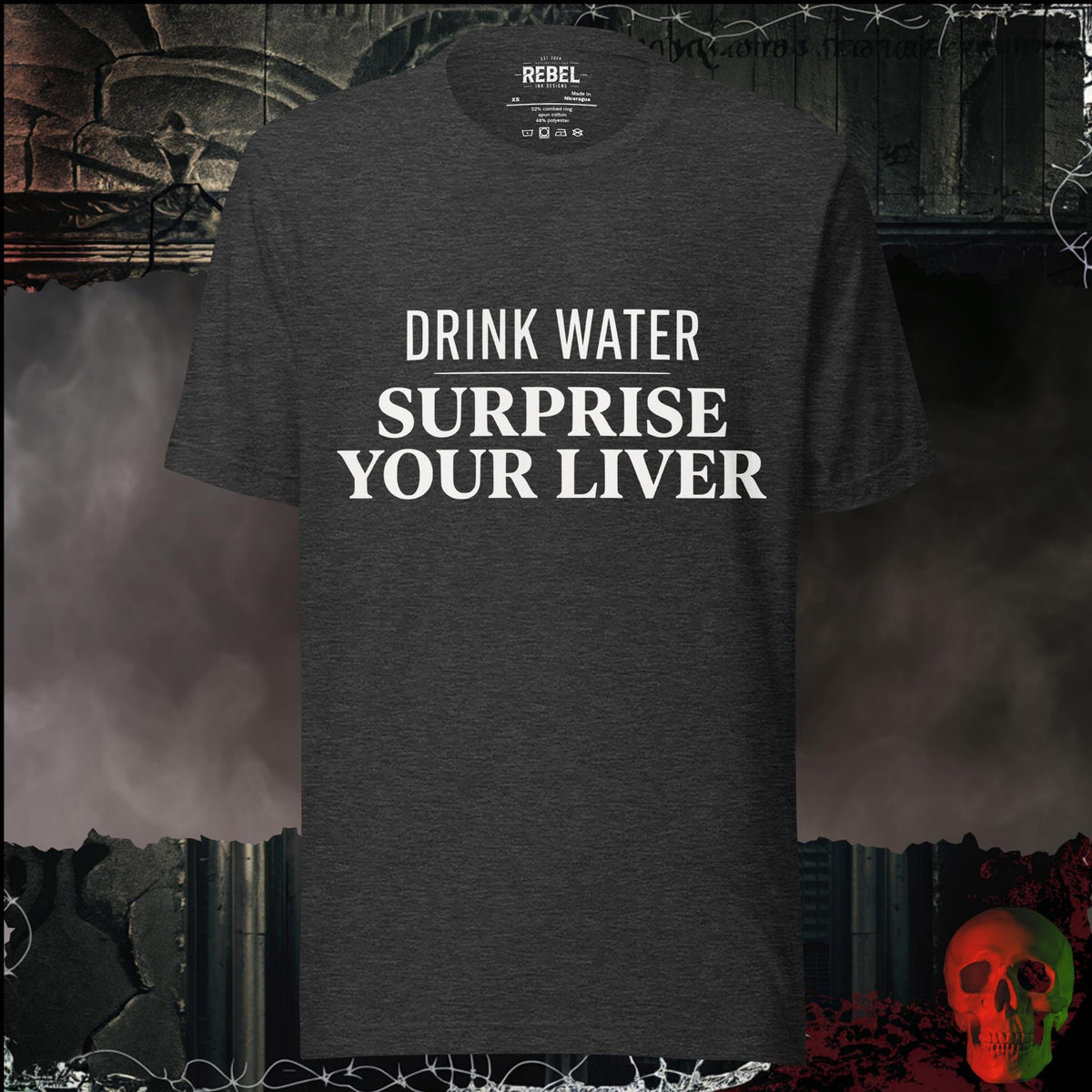 T-Shirt Dark Grey Heather / XS Drink Water Surprise Your Liver Graphic Tee | Rebel Ink Designs