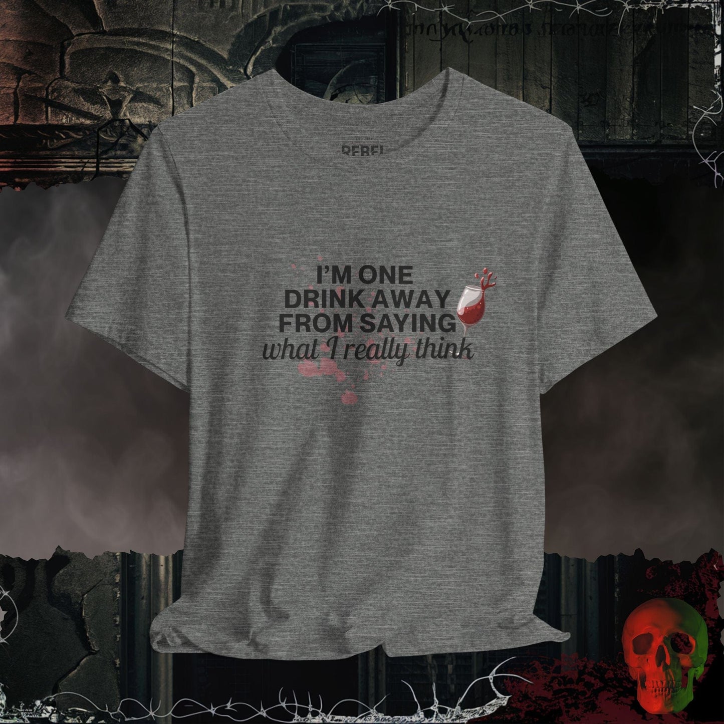 T-Shirt Deep Heather / S One Drink Away T-Shirt