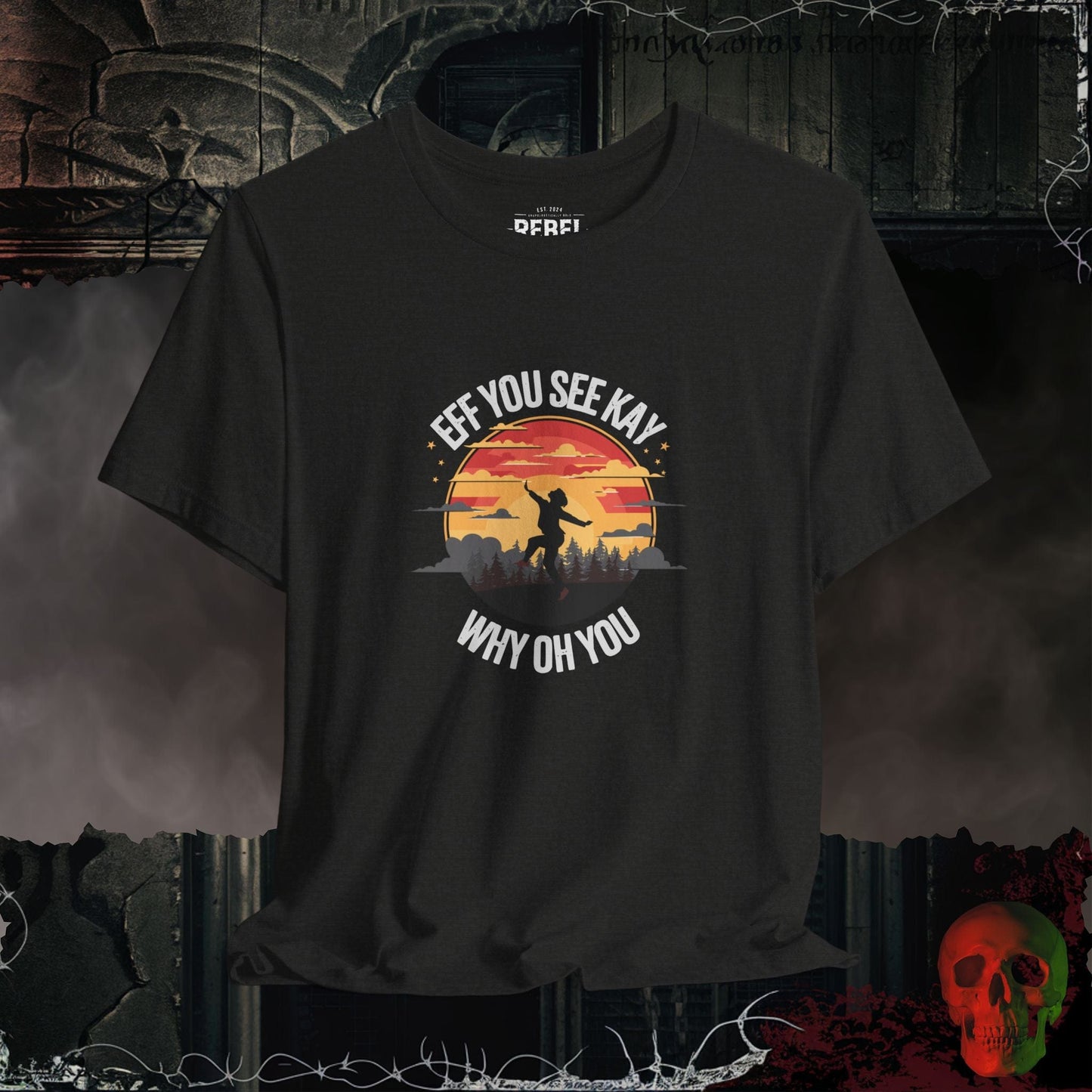 T-Shirt EFF You See Kay Why Oh You Tee