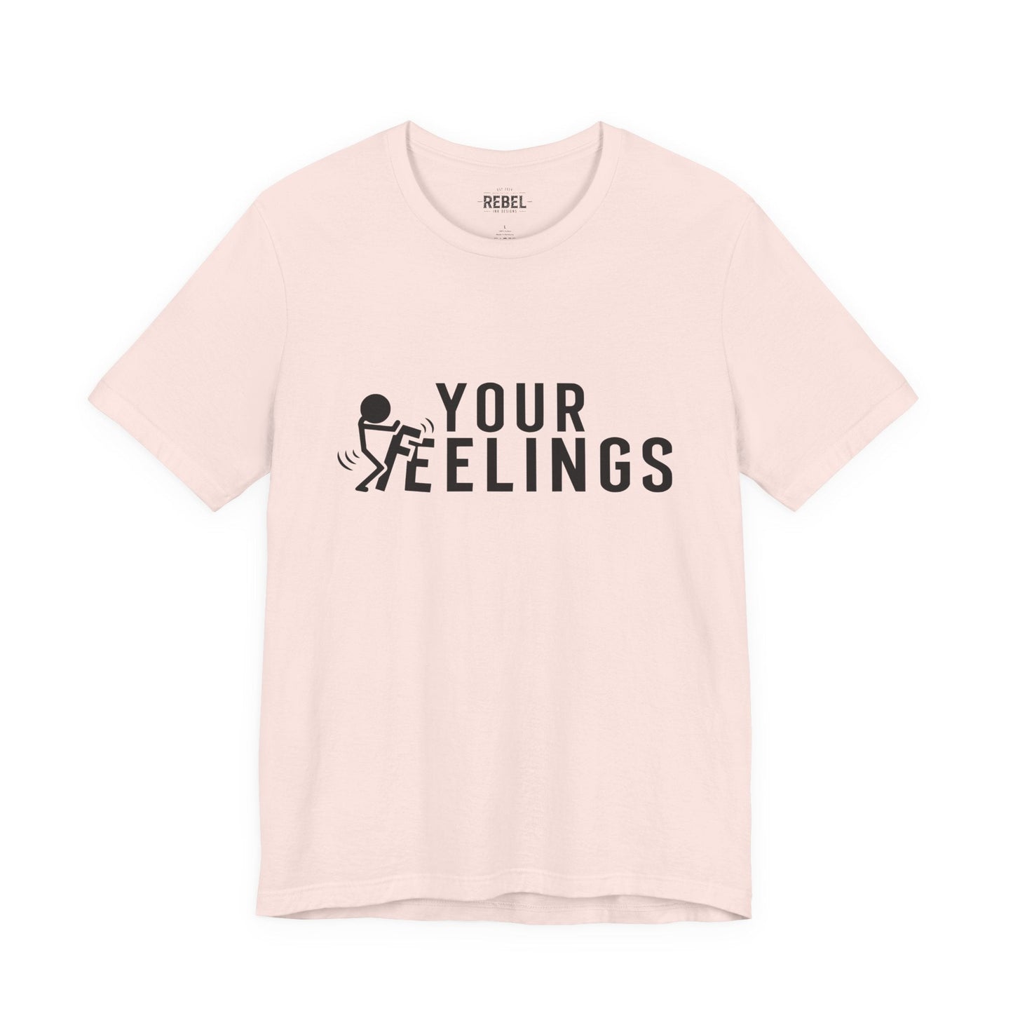 T-Shirt F*ck Your Feelings