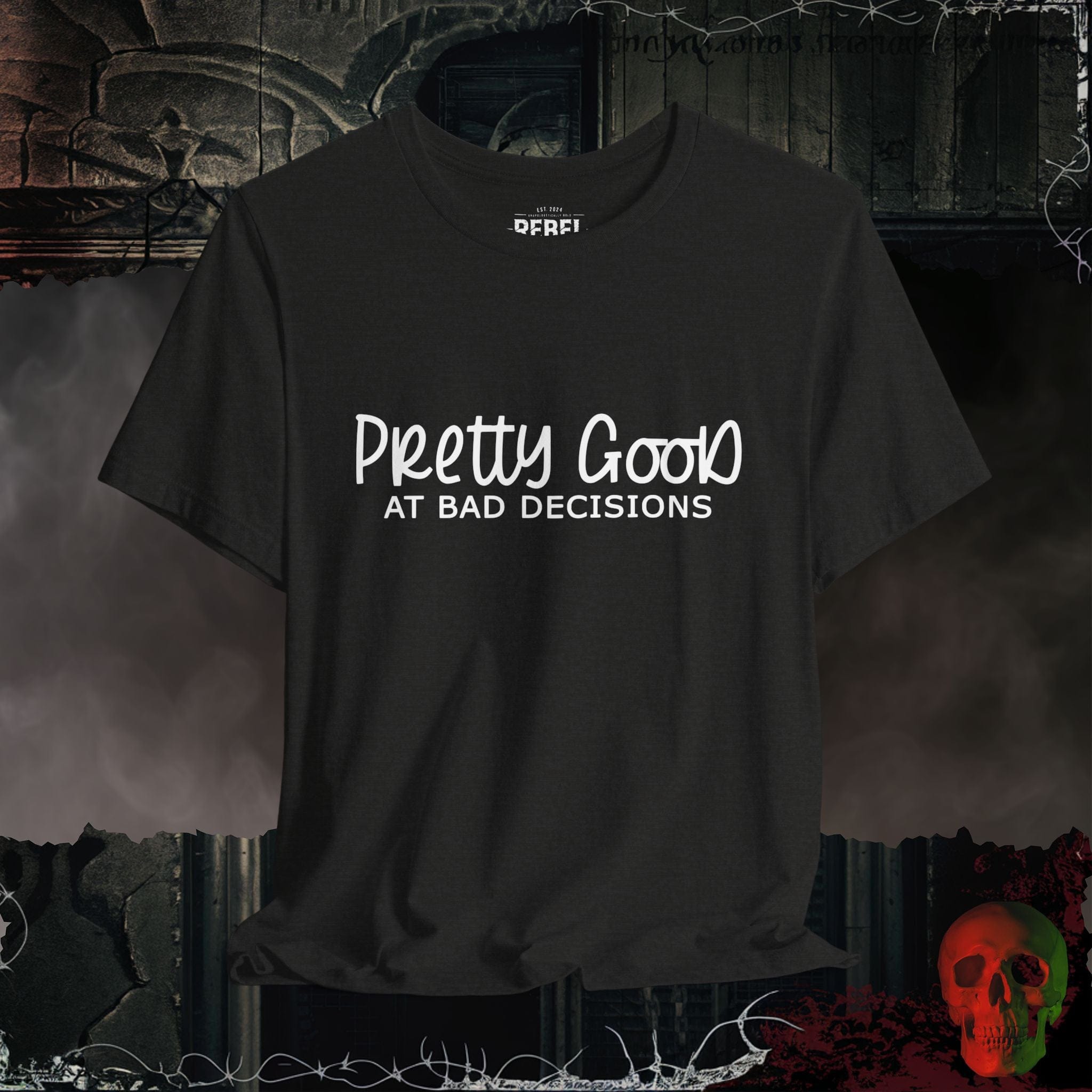 T-Shirt Good at Bad Decisions Tee