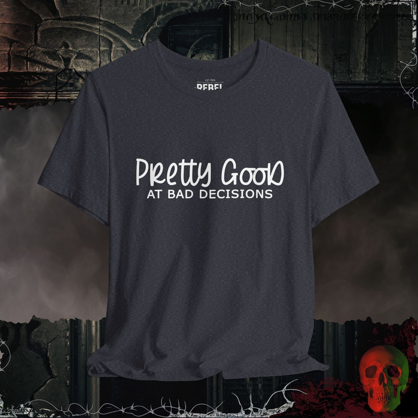 T-Shirt Good at Bad Decisions Tee