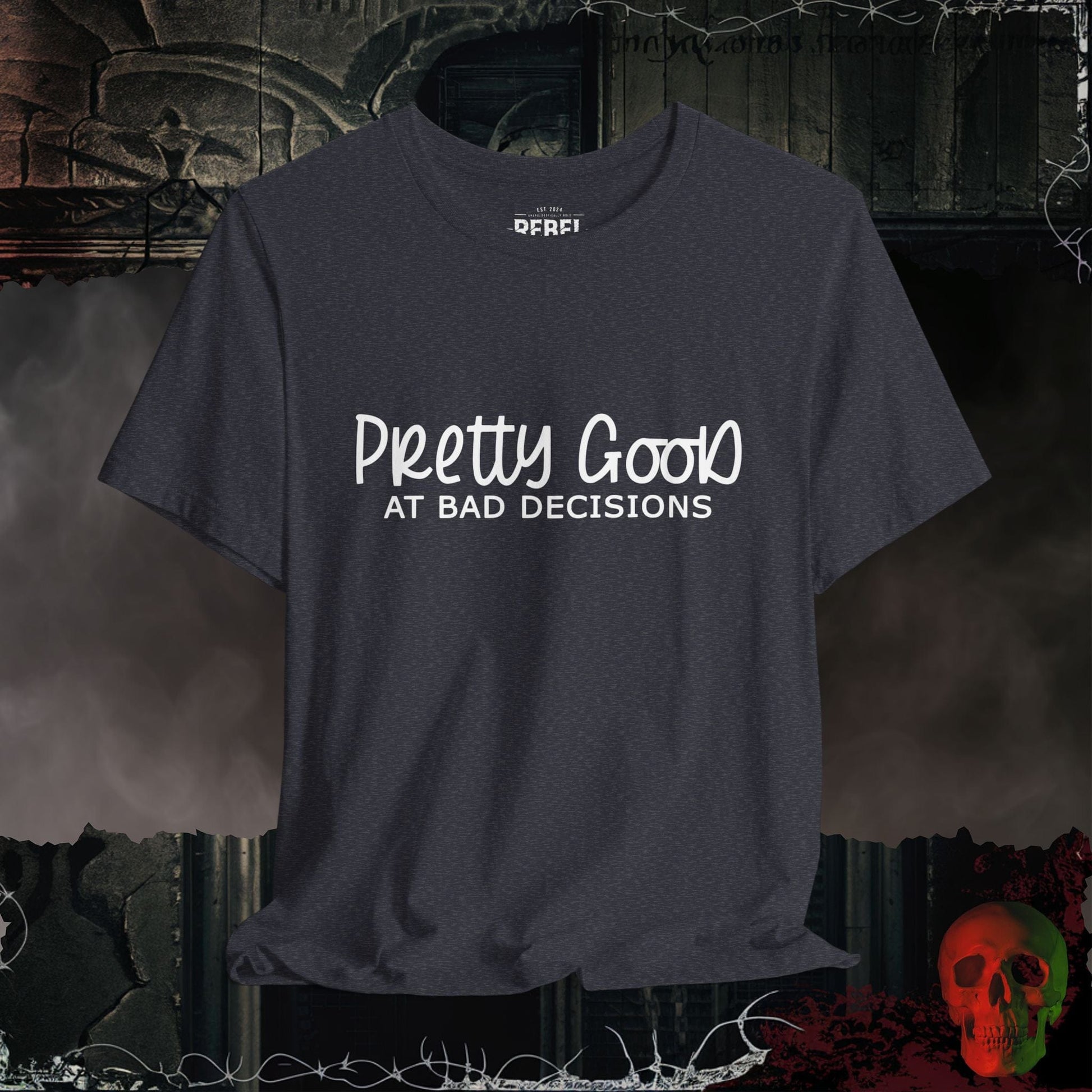 T-Shirt Good at Bad Decisions Tee