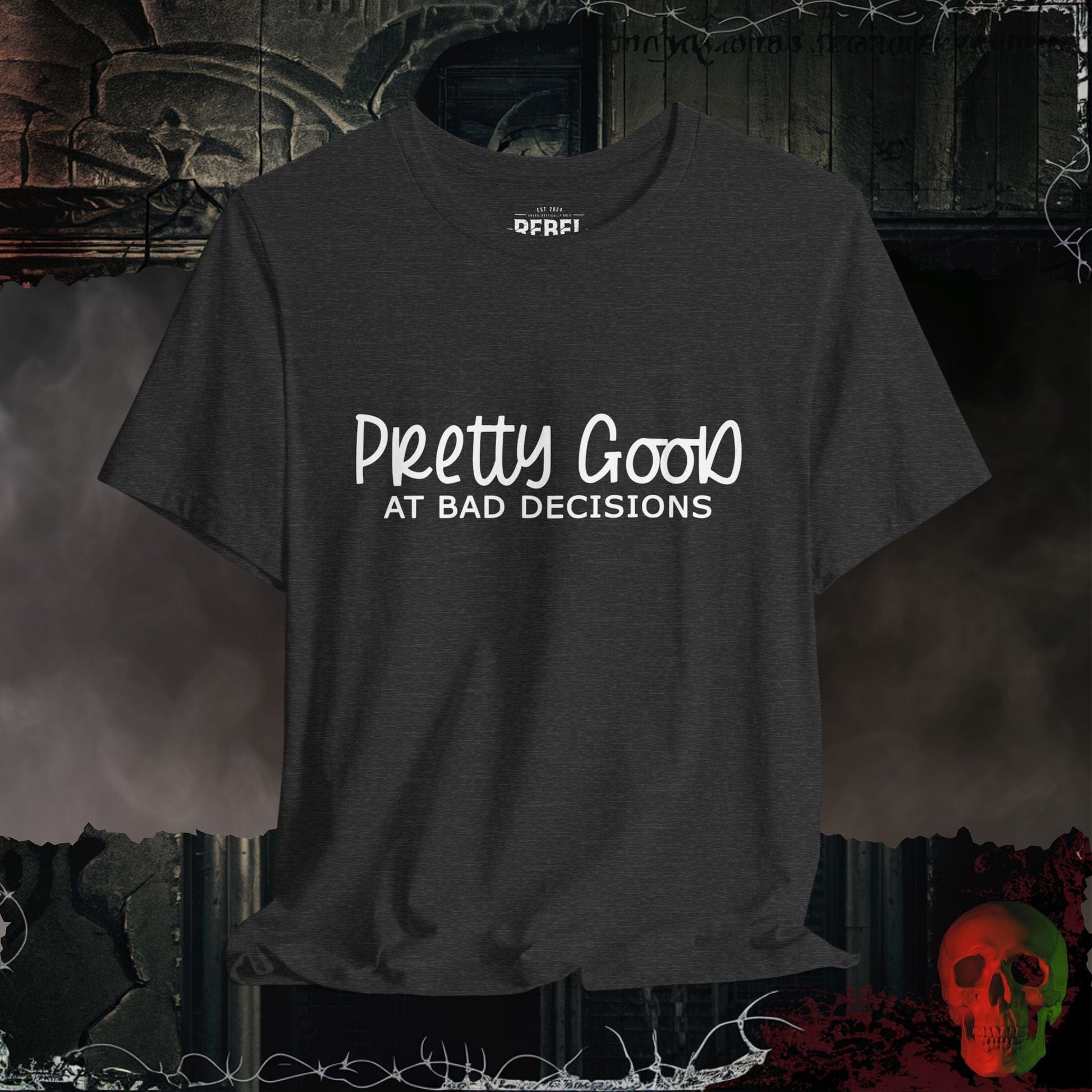 T-Shirt Good at Bad Decisions Tee
