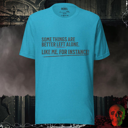 T-Shirt Heather Aqua / S Better Left Alone Tee