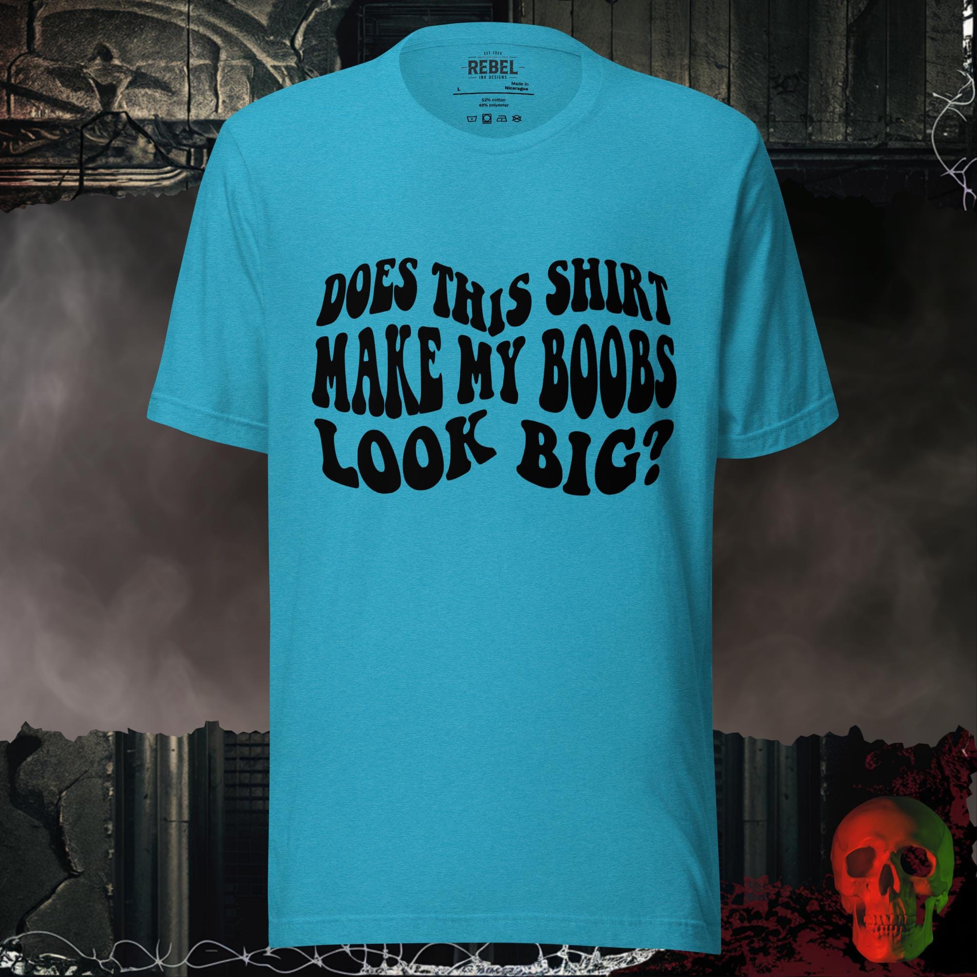 T-Shirt Heather Aqua / S Does This Shirt Make My Boobs Look Big? | Rebel Ink Designs