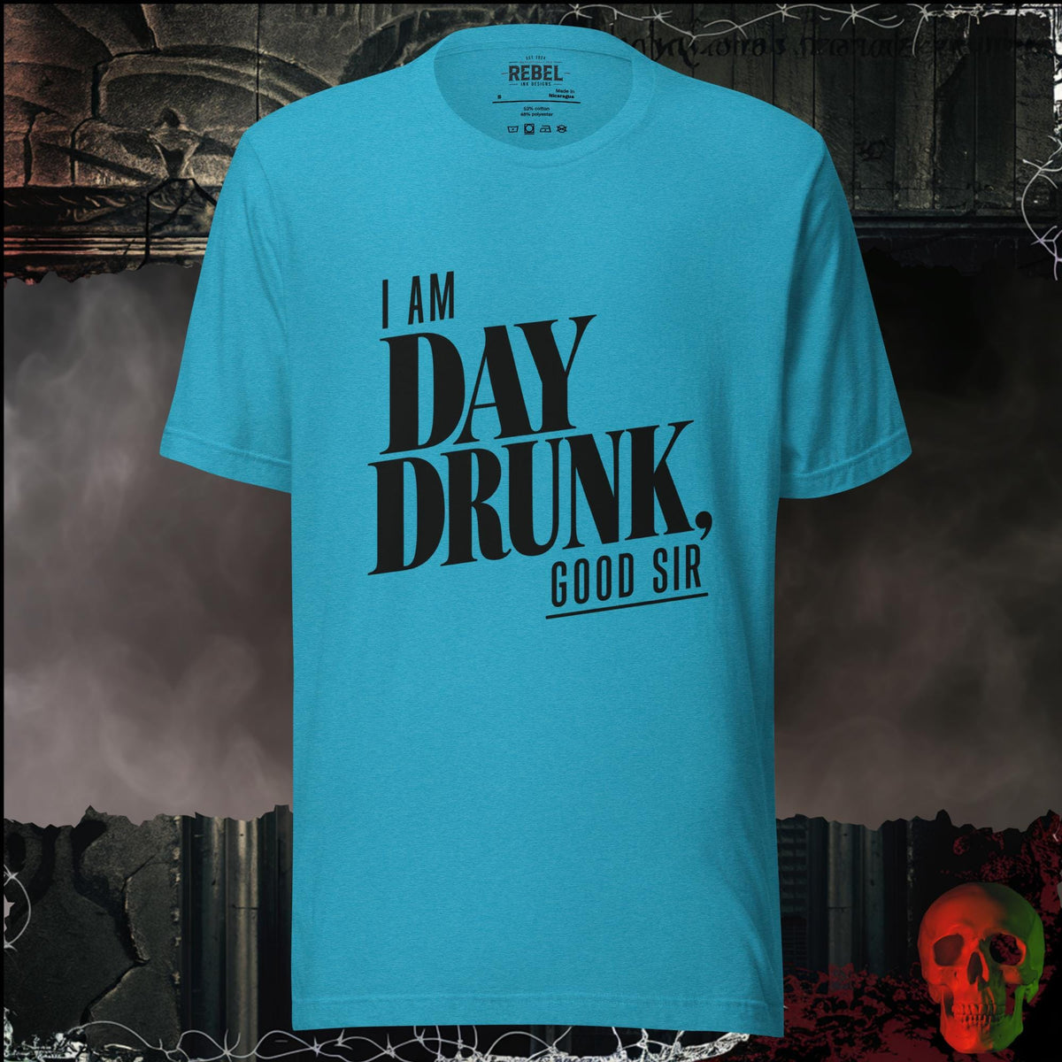 T-Shirt Heather Aqua / S I Am Day Drunk, Good Sir Graphic Tee | Rebel Ink Designs