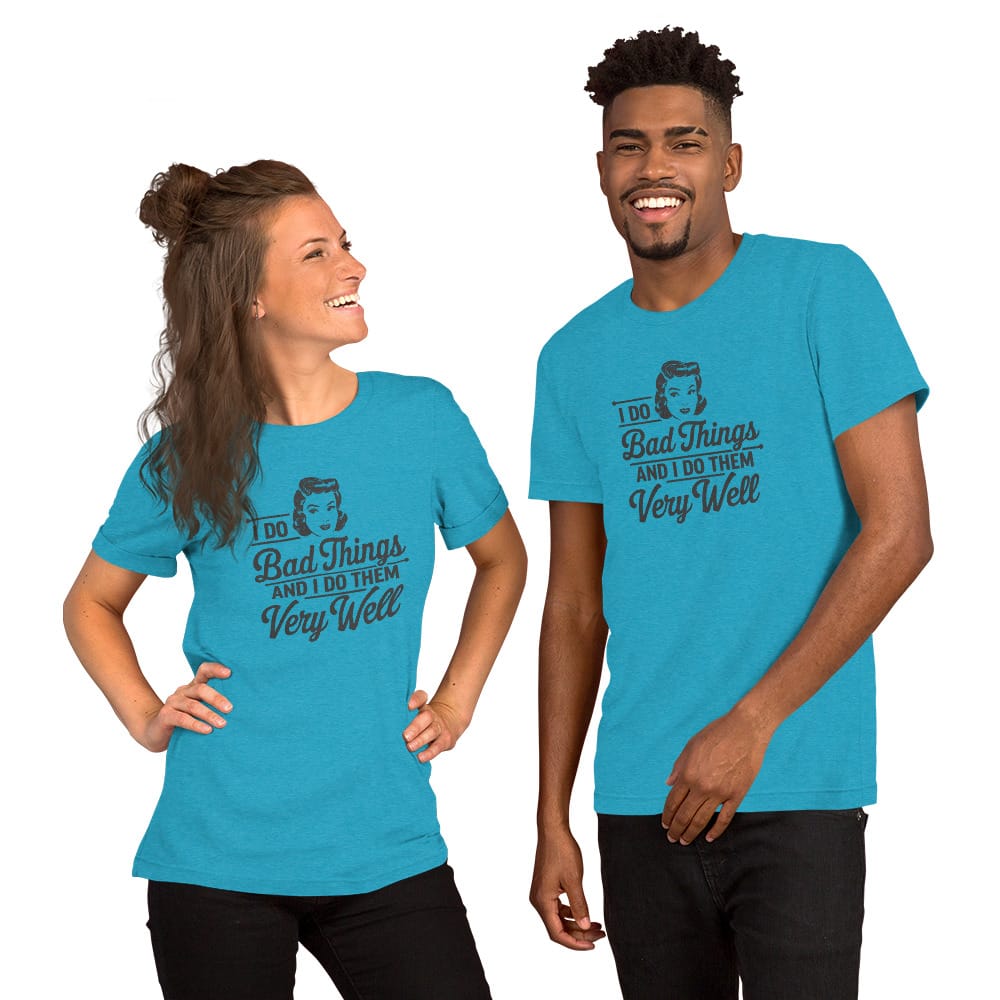T-Shirt Heather Aqua / S I Do Bad Things T-Shirt