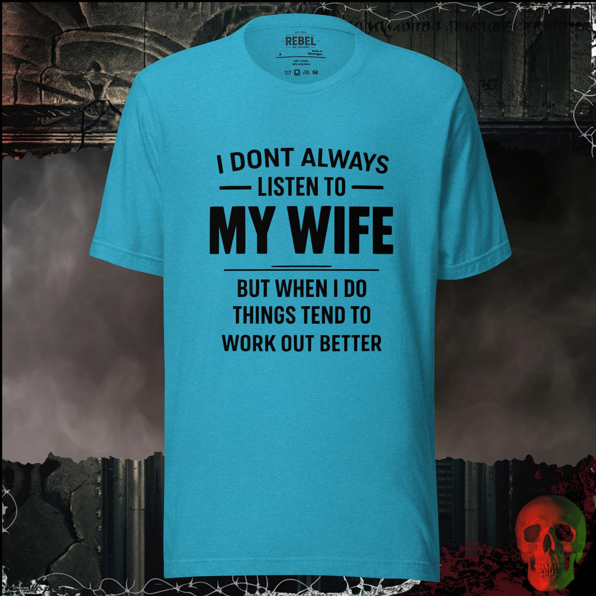 T-Shirt Heather Aqua / S I Don’t Always Listen to My Wife Graphic Tee | Rebel Ink Designs
