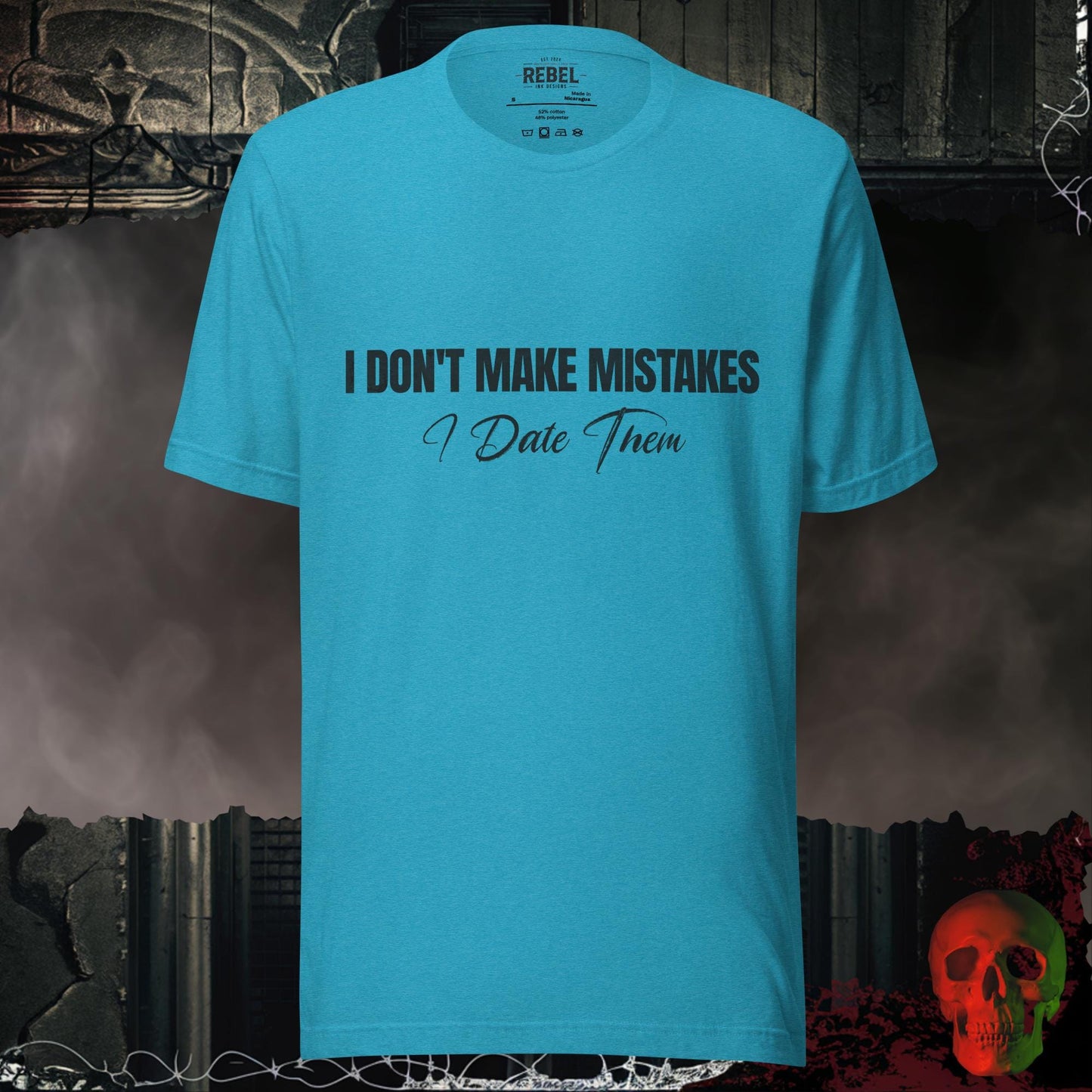 T-Shirt Heather Aqua / S I Don’t Make Mistakes, I Date Them Tee
