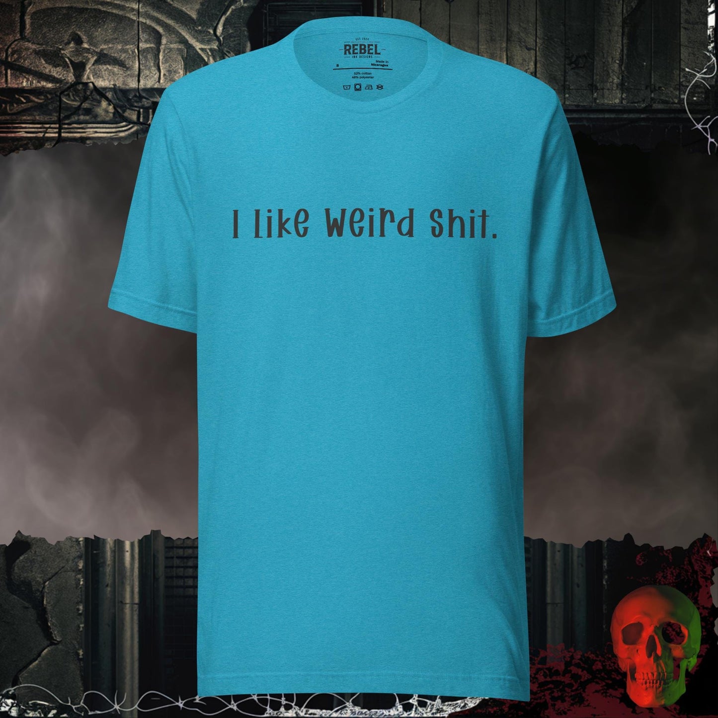 T-Shirt Heather Aqua / S I Like Weird Shit Tee