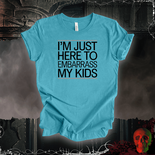 T-Shirt Heather Aqua / S I'm Just Here to Embarrass My Kids Tee