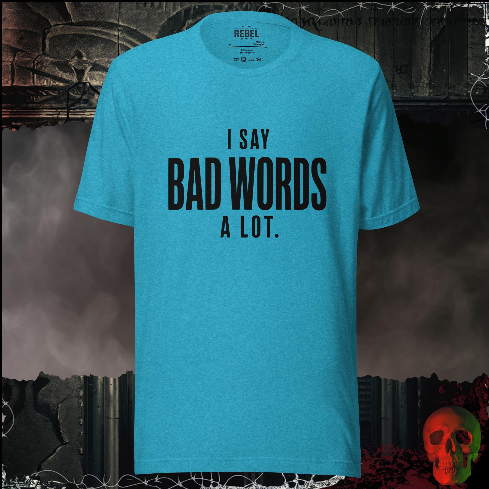 T-Shirt Heather Aqua / S I Say Bad Words Graphic Tee | Rebel Ink Designs