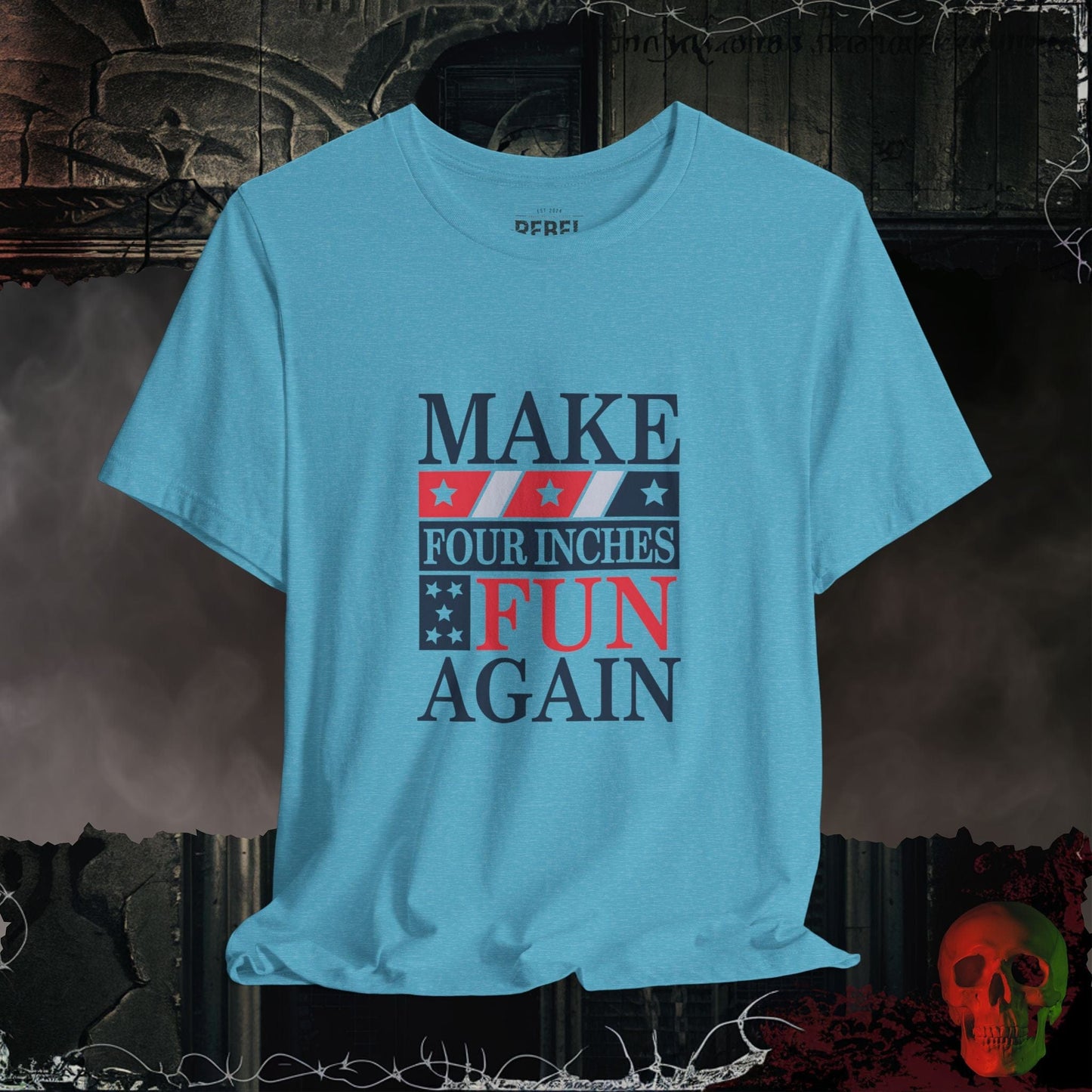 T-Shirt Heather Aqua / S Make Four Inches Fun Again