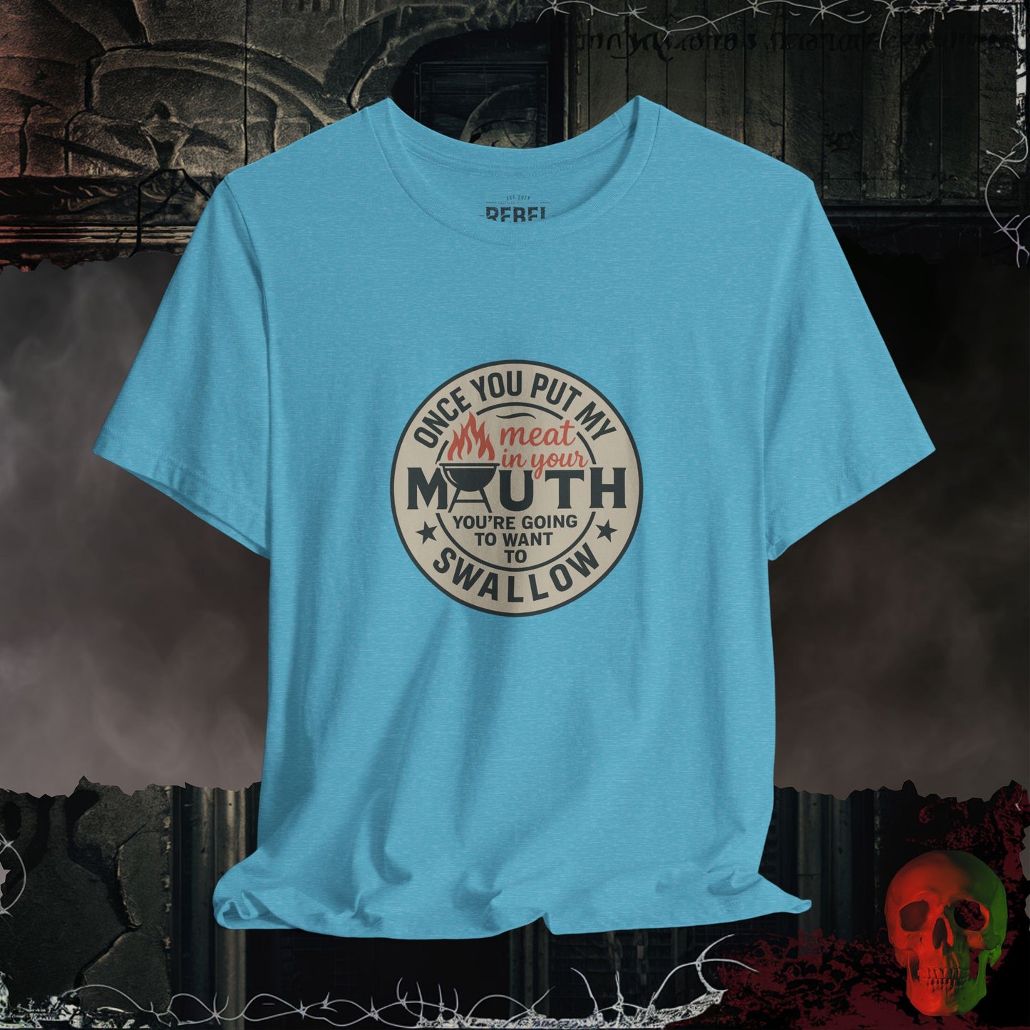 T-Shirt Heather Aqua / S Meat in Your Mouth Tee