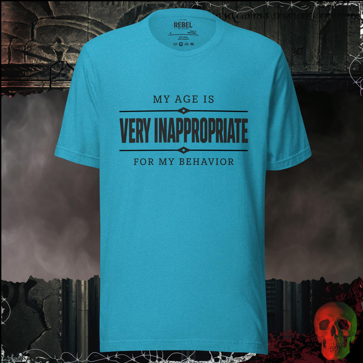 T-Shirt Heather Aqua / S My Age Is Very Inappropriate for My Behavior Graphic Tee | Rebel Ink Designs