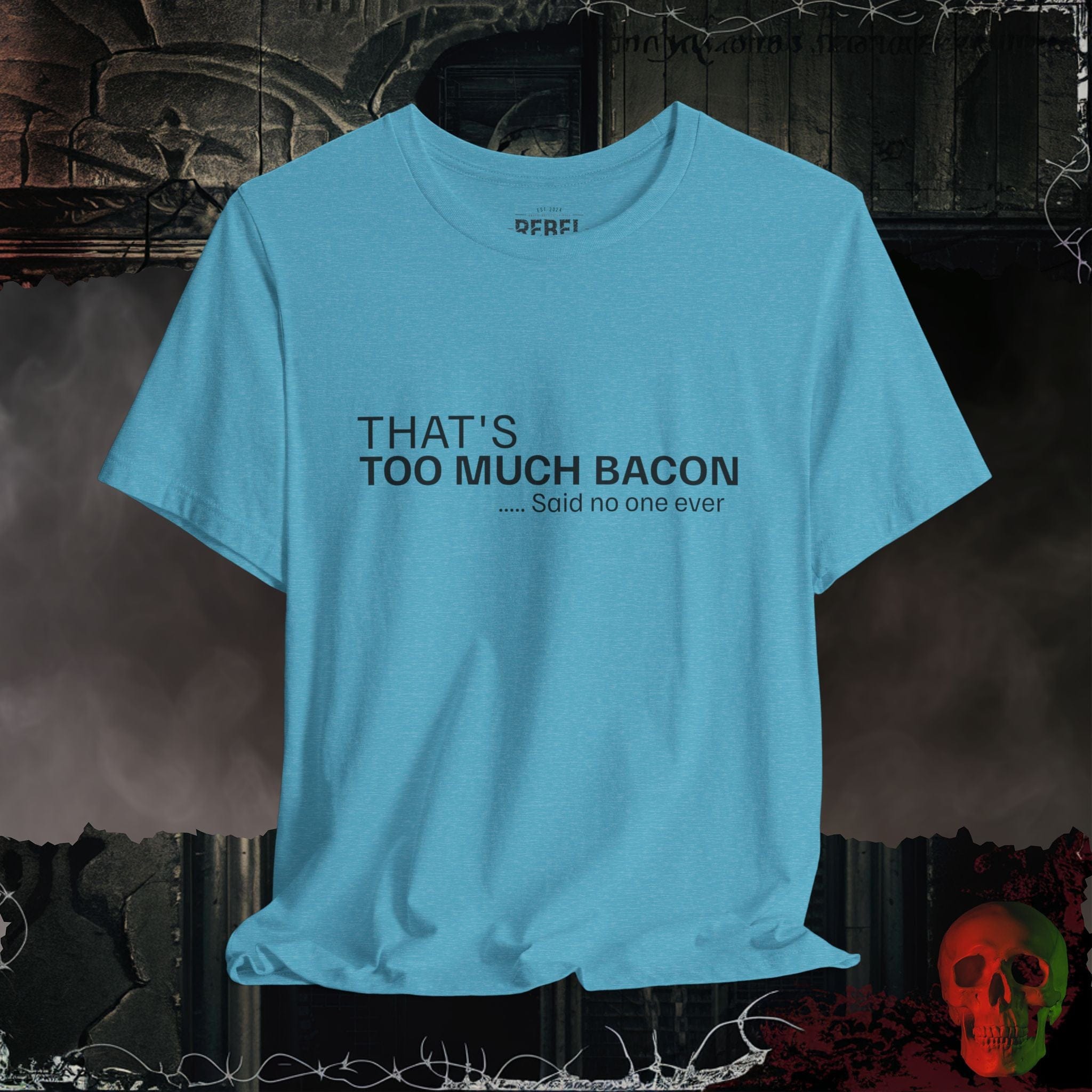 T-Shirt Heather Aqua / S Never Too Much Bacon Tee