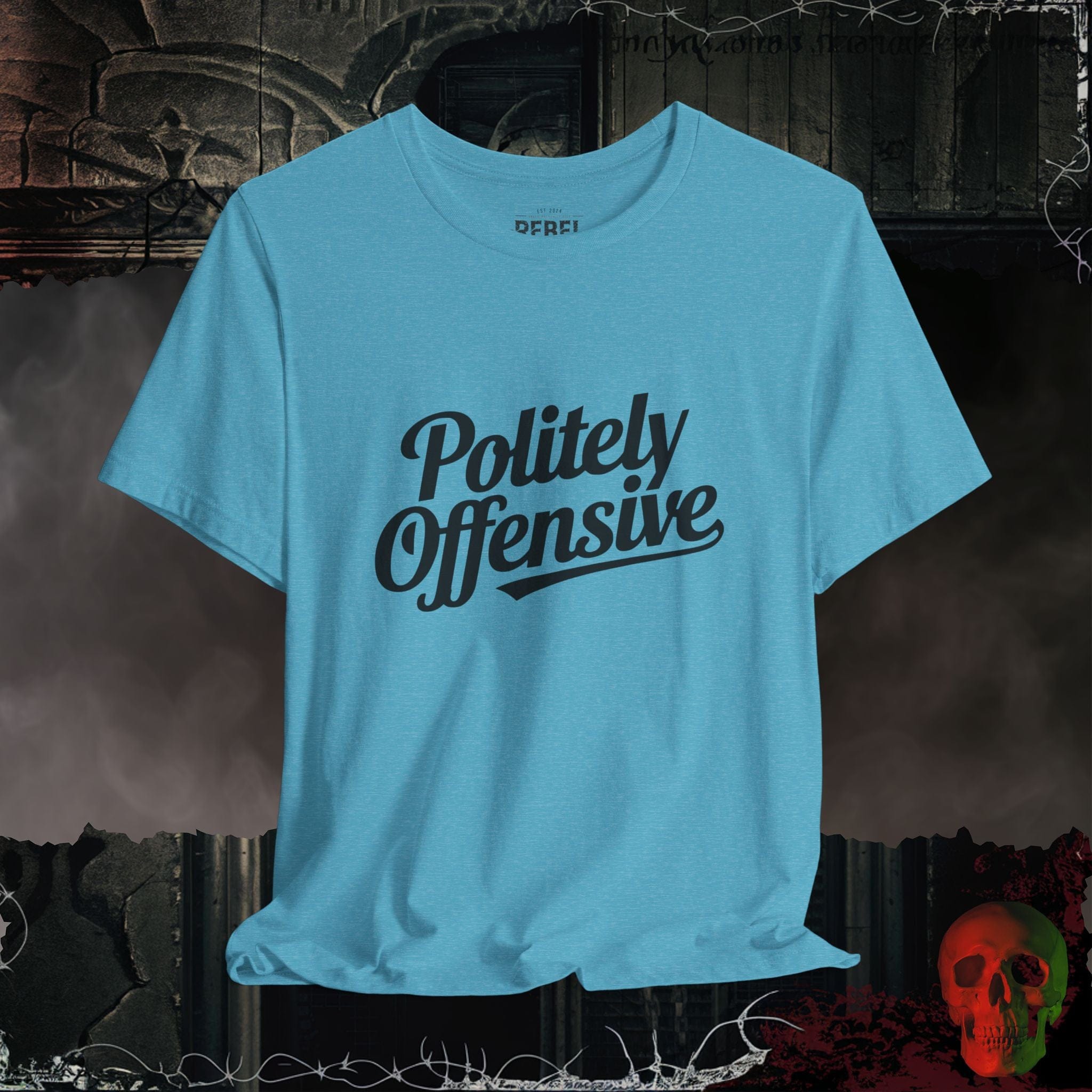 T-Shirt Heather Aqua / S Politely Offensive T-Shirt