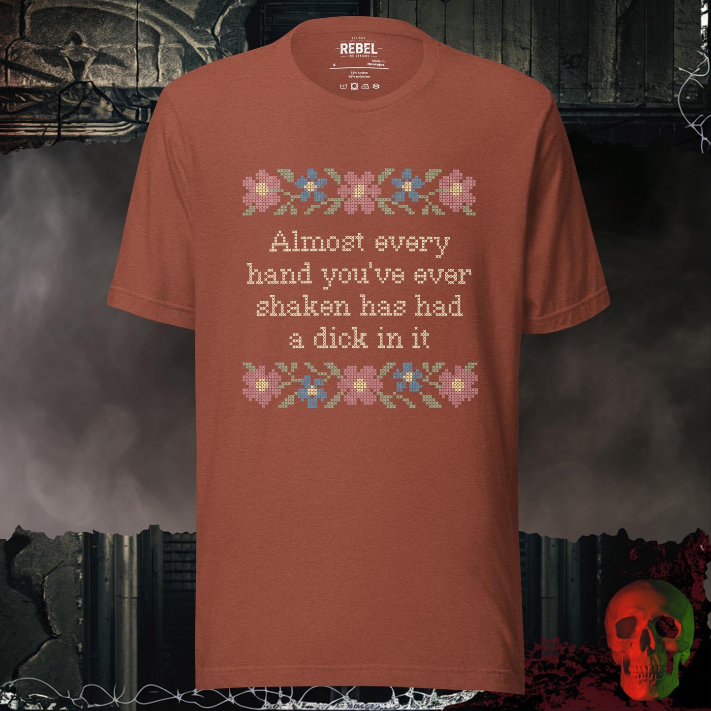 T-Shirt Heather Clay / S Almost Every Hand You’ve Ever Shaken Has Had a D!ck in It Tee