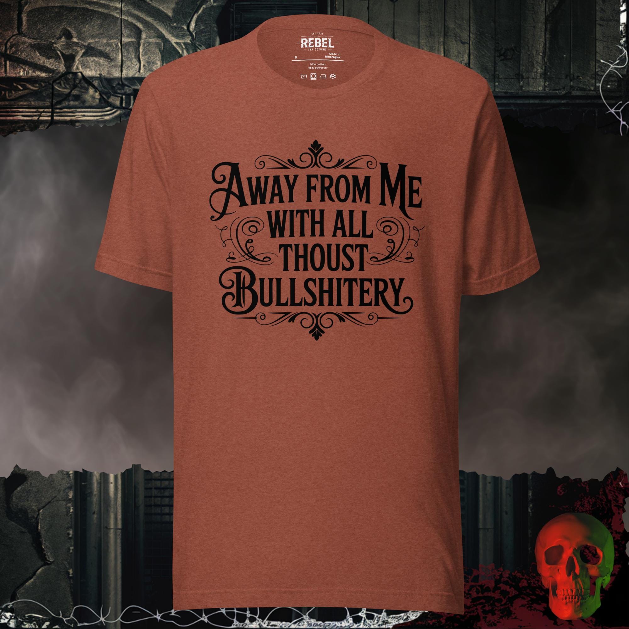 T-Shirt Heather Clay / S Away From Me With All Thou’s Bullshittery Tee