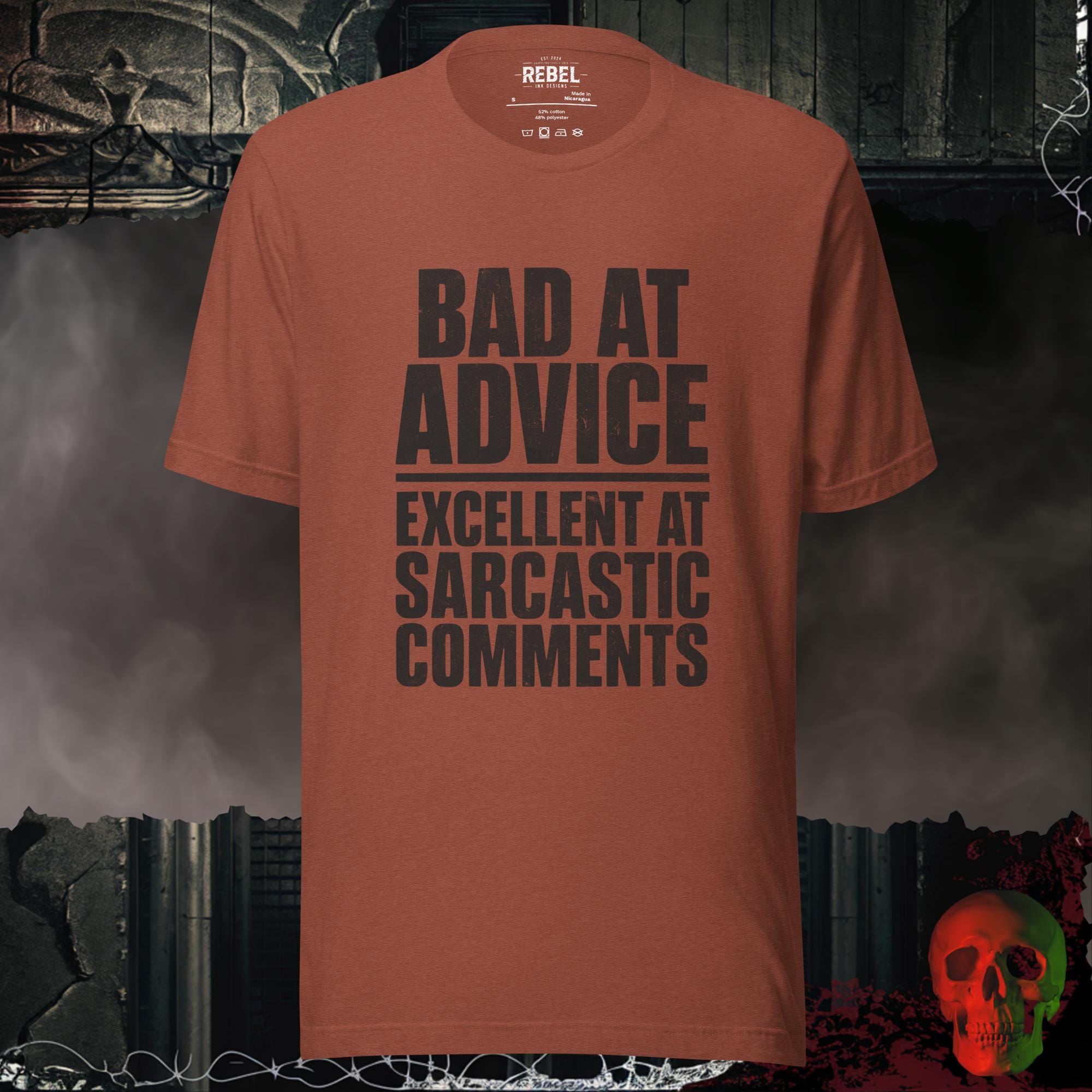 T-Shirt Heather Clay / S Bad at Advice Excellent at Sarcastic Comments Shirt | Rebel Ink D