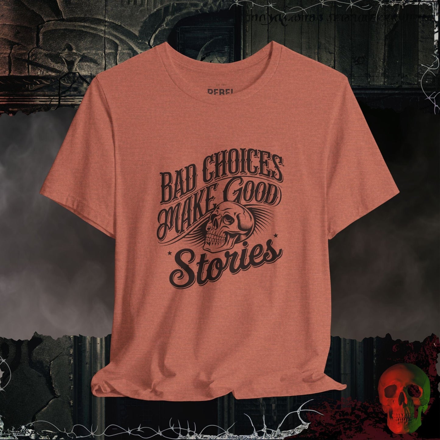 T-Shirt Heather Clay / S Bad Choices Make Good Stories T-Shirt