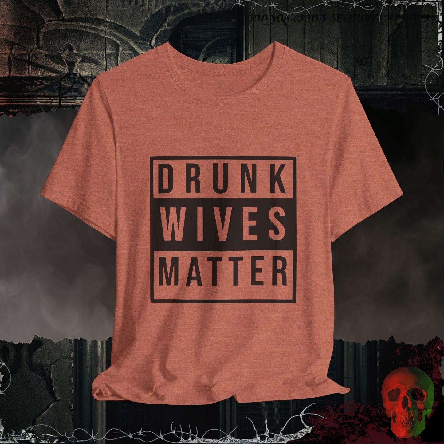 T-Shirt Heather Clay / S Drunk Wives... Tee